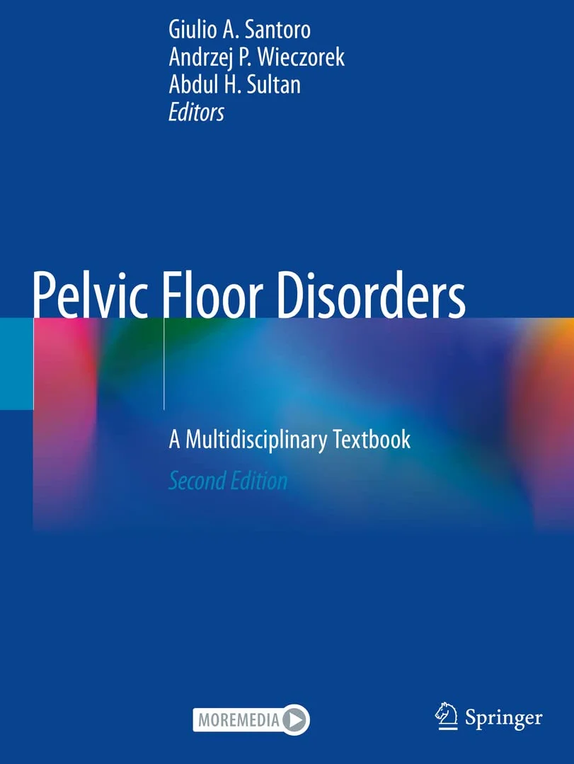 Pelvic Floor Disorders: A Multidisciplinary Textbook