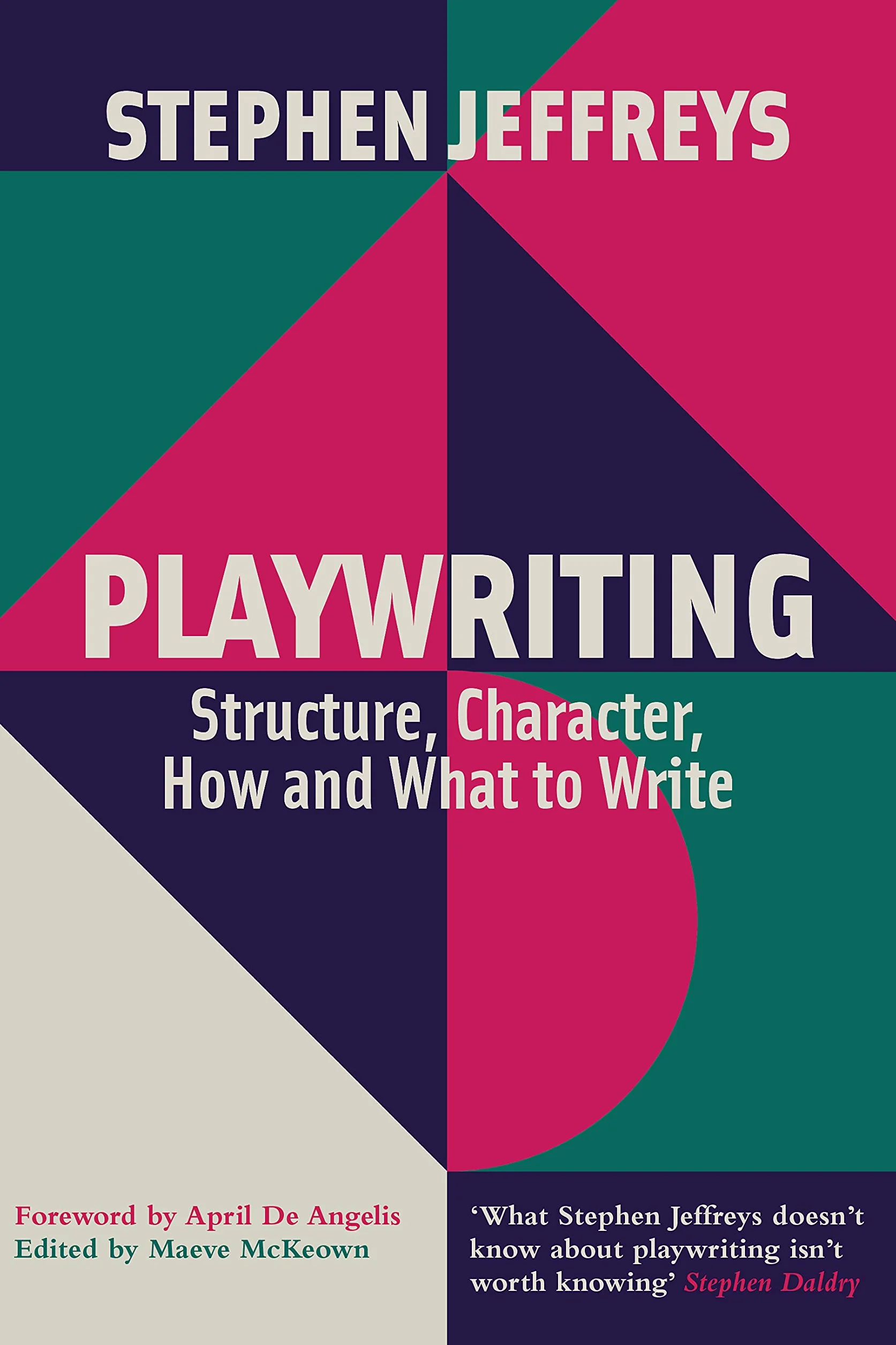 Playwriting: Structure, Character, How and What to Write