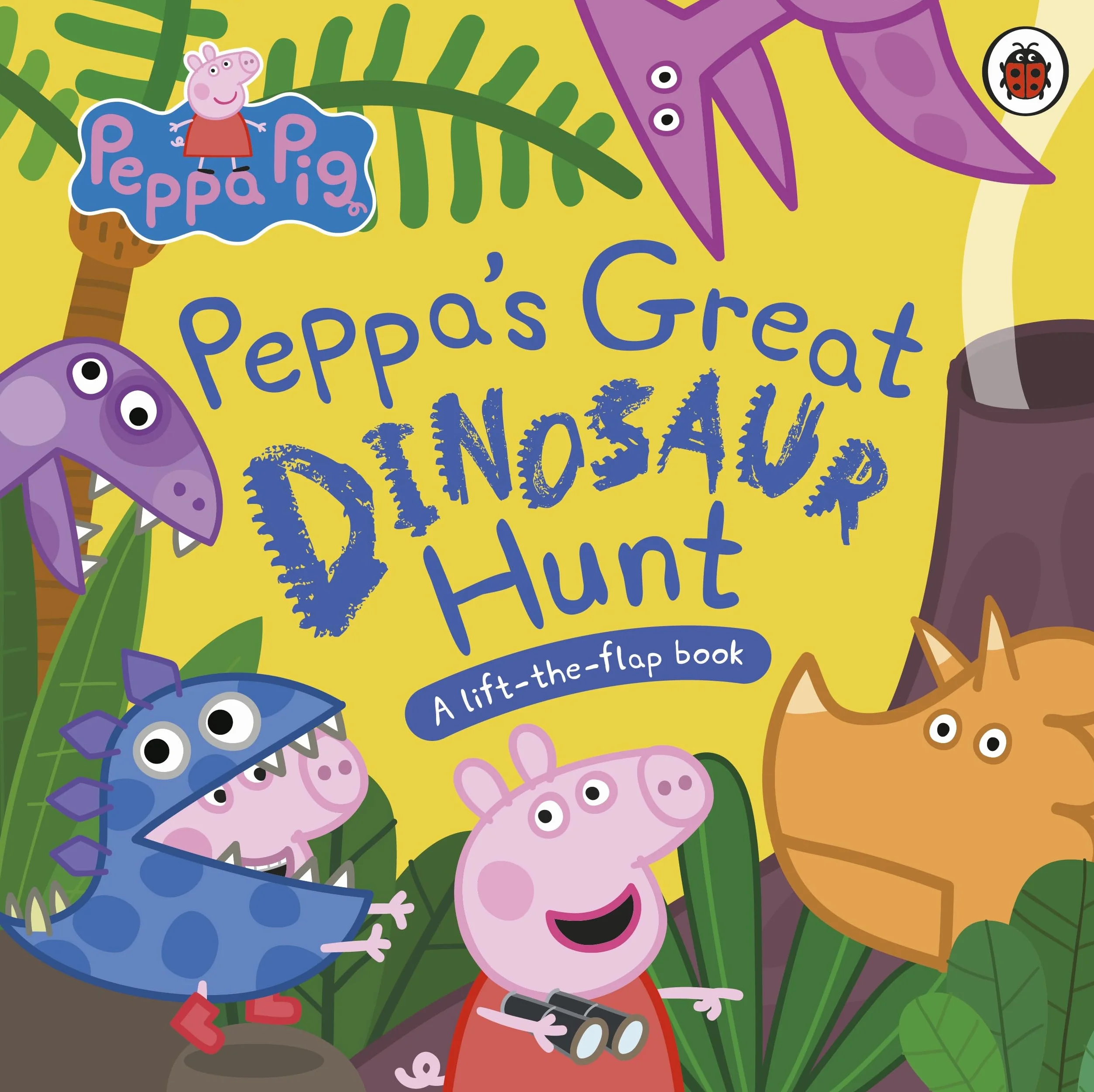 Peppa Pig: Peppa's Great Dinosaur Hunt : A Lift-the-Flap Book