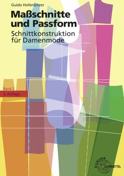 Maßschnitte und Passform - Schnittkonstruktion für Damenmode: Band 2