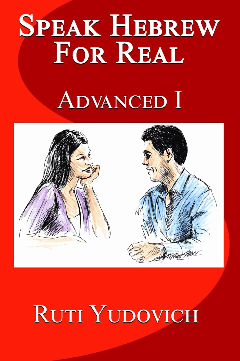 Speak Hebrew For Real Advance: Advance