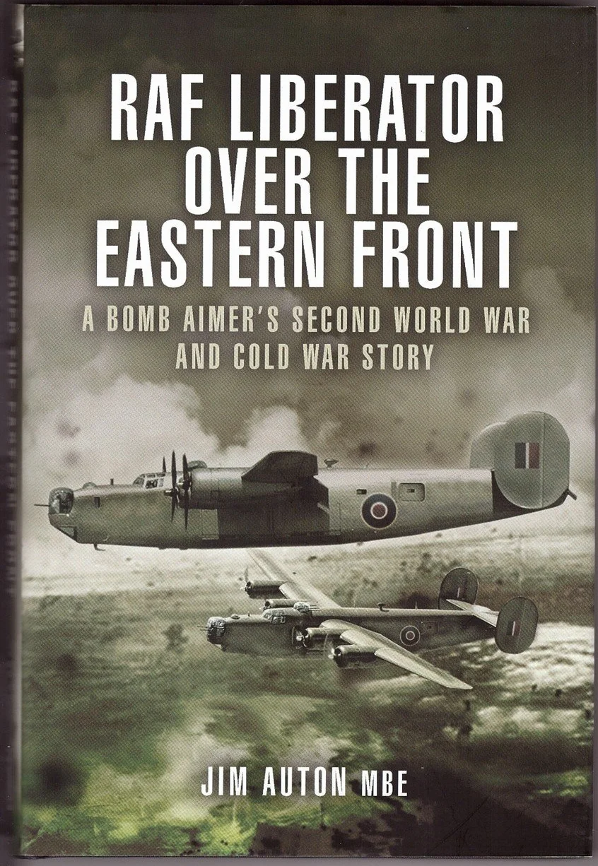 RAF Liberator Over the Eastern Front: Memoirs of an RAF Liberator Bomb Aimer