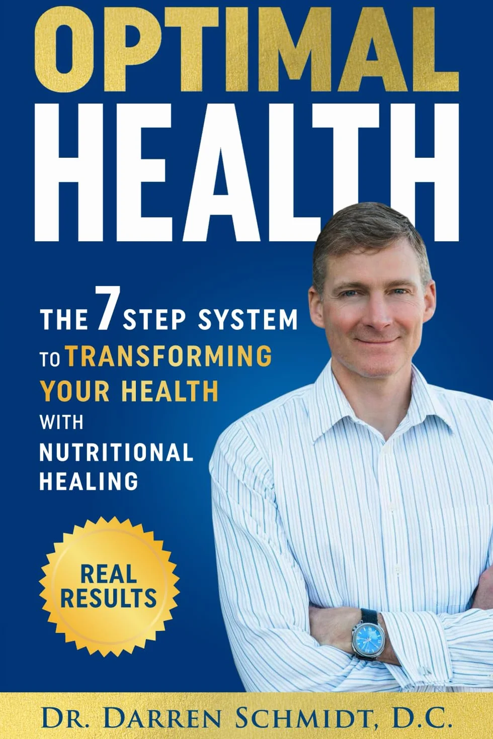 Optimal Health: The 7 Step System to Transforming Your Health with Nutritional Healing