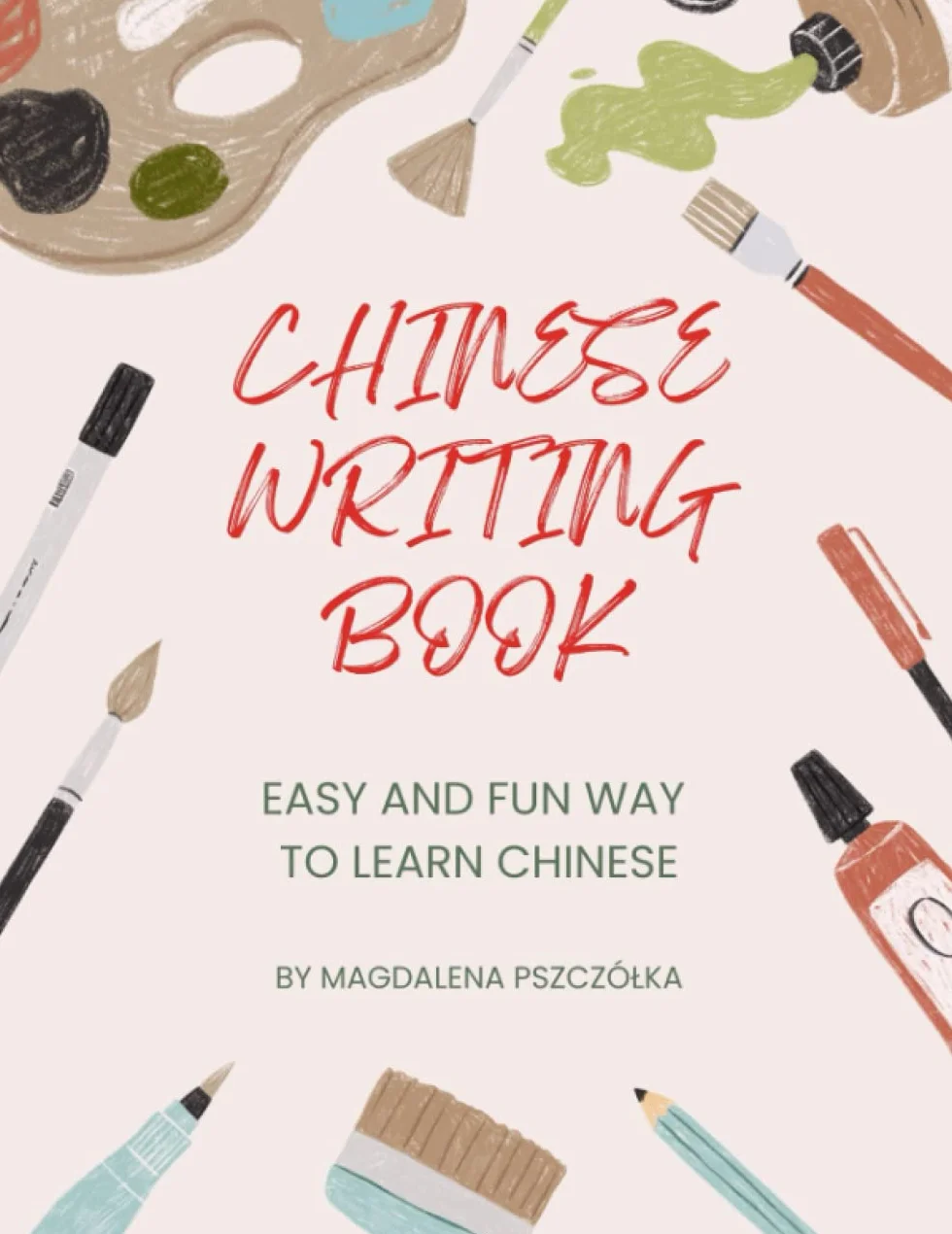Chinese Writing Book: Adventures in Chinese Characters: Learn and Create with Paint and Pencil