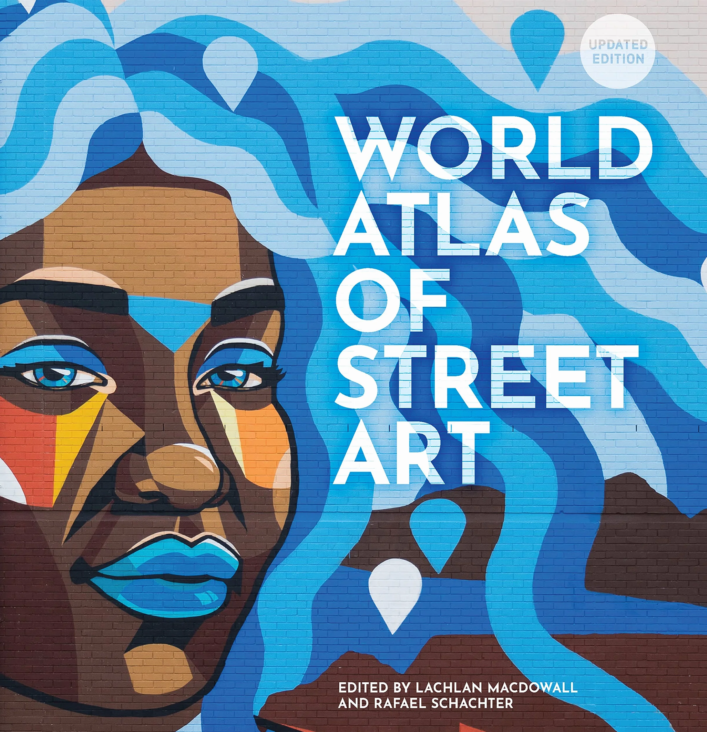 The World Atlas of Street Art and Graffiti /anglais