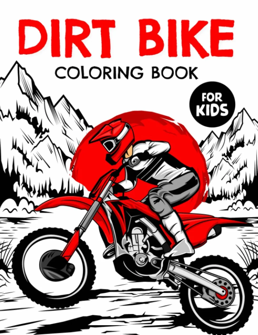 Dirt Bike Coloring Book For Kids: Big Motorcycle Coloring Book for Kids & Teens