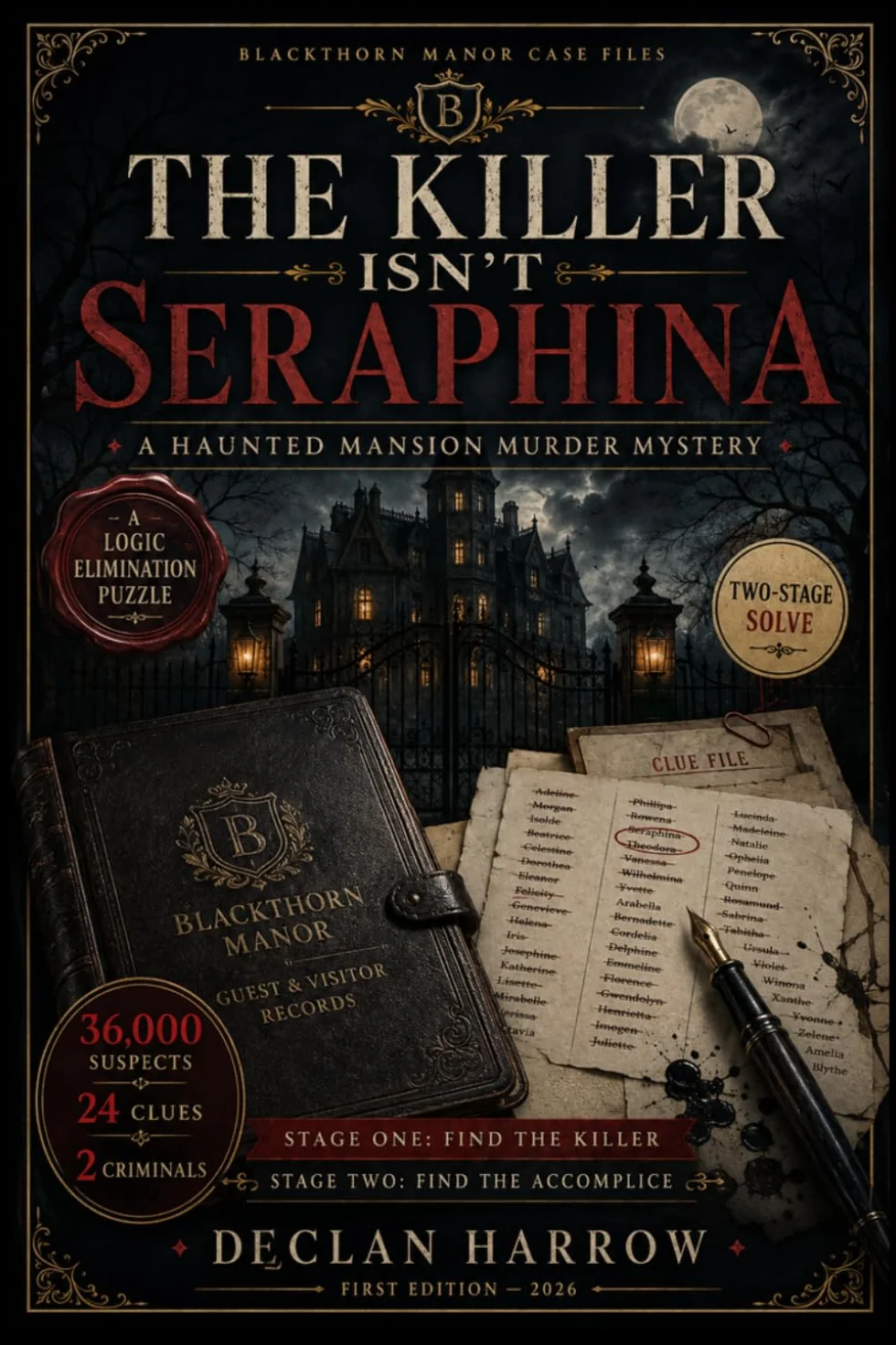 THE KILLER ISN'T SERAPHINA: A Haunted Mansion Murder Mystery 36,000 Suspects. 24 Clues. Two Criminals.