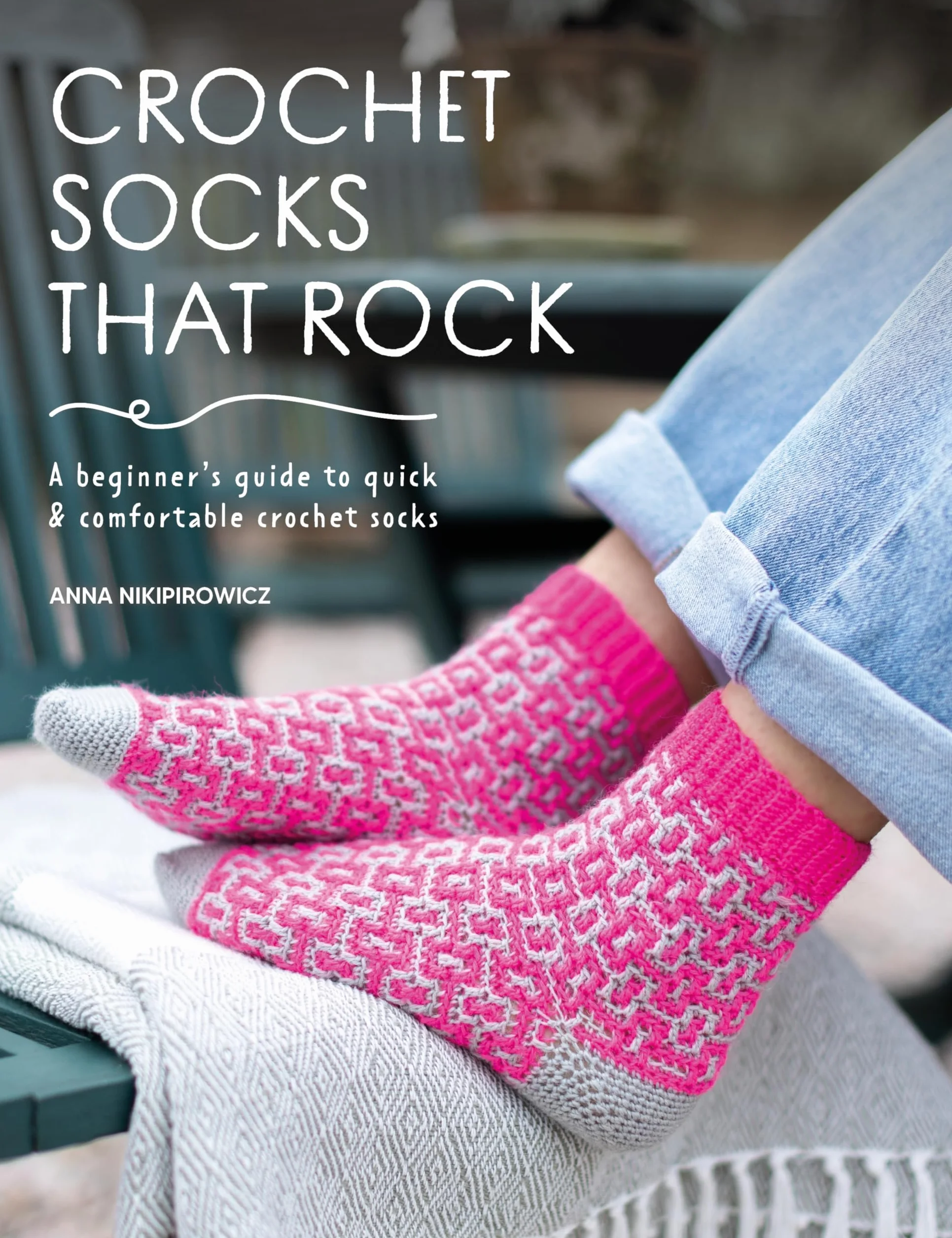 Crochet Socks That Rock: A Beginner's Guide to Quick & Comfortable Crochet Socks