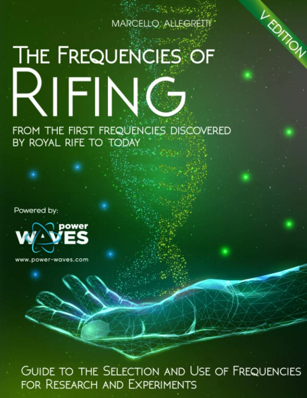 The Frequencies of Rifing: From the first frequencies discovered by Royal Rife to today