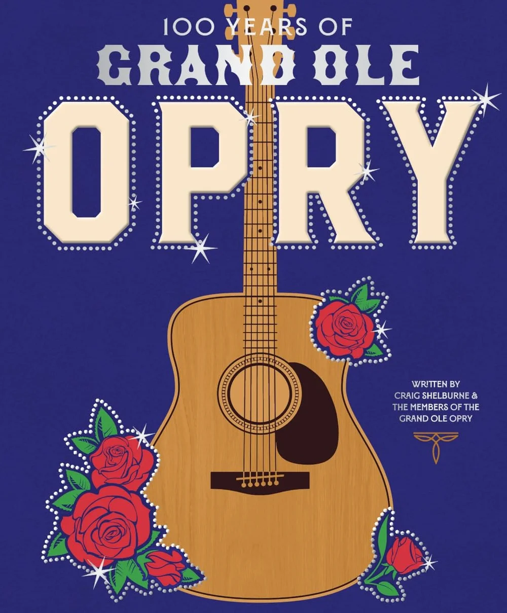 100 Years of Grand OLE Opry: A Celebration of the Artists, the Fans, and the Home of Country Music