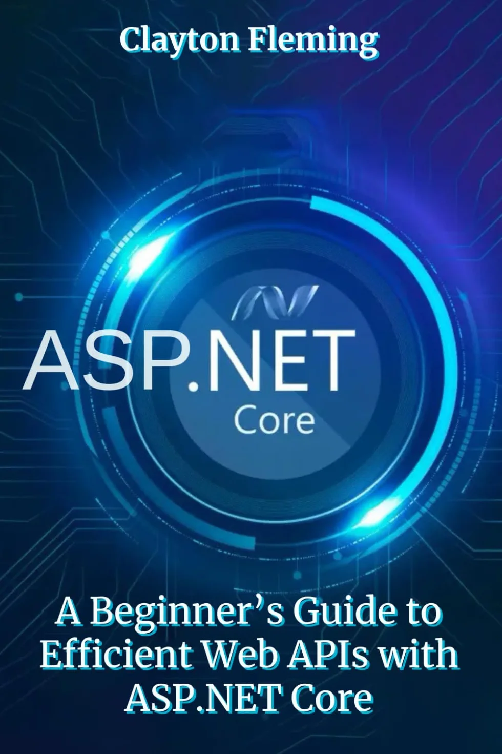 ASP.NET Core: A Beginner’s Guide to Efficient Web APIs with ASP.NET Core