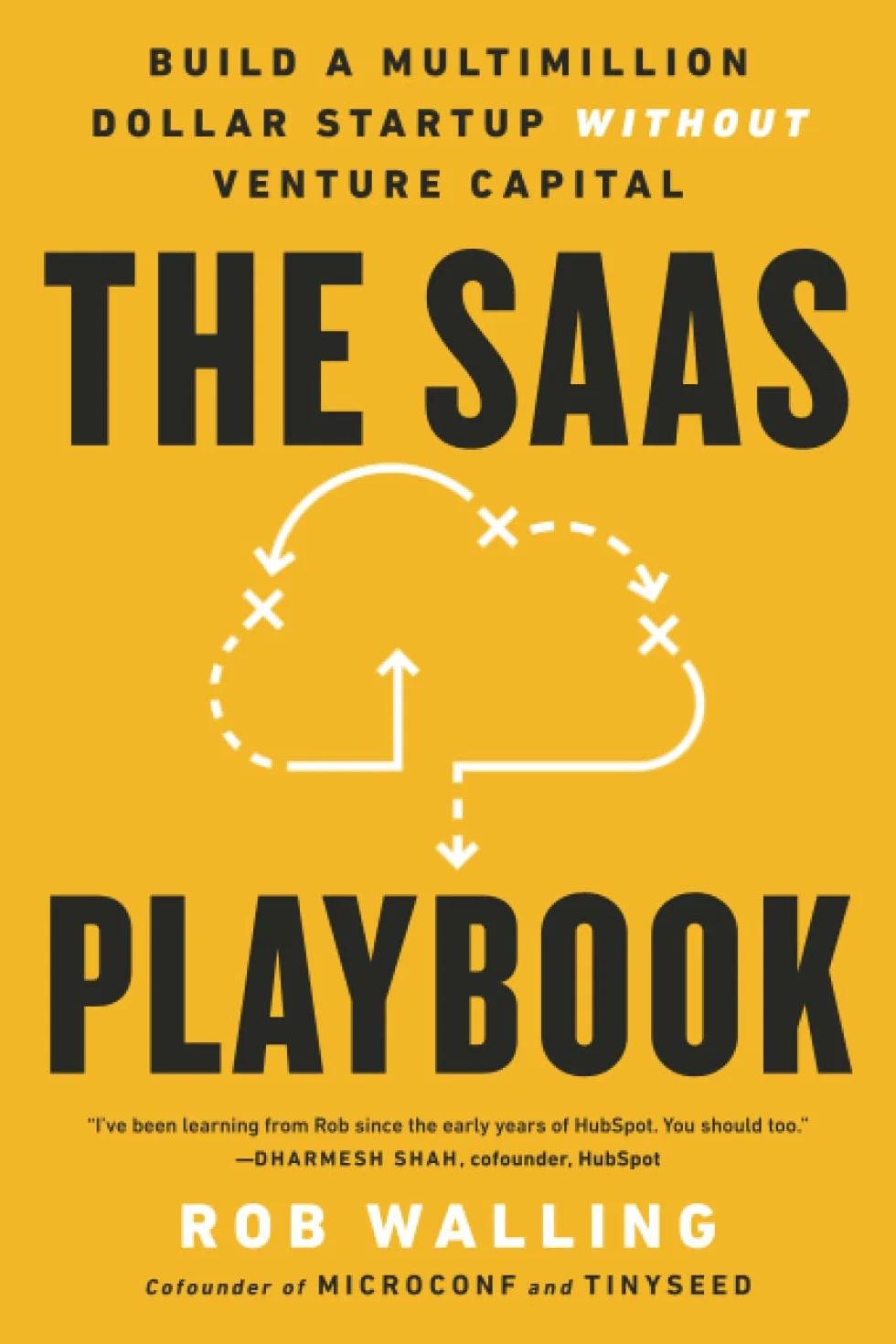 The SaaS Playbook: Build a Multimillion-Dollar Startup Without Venture Capital