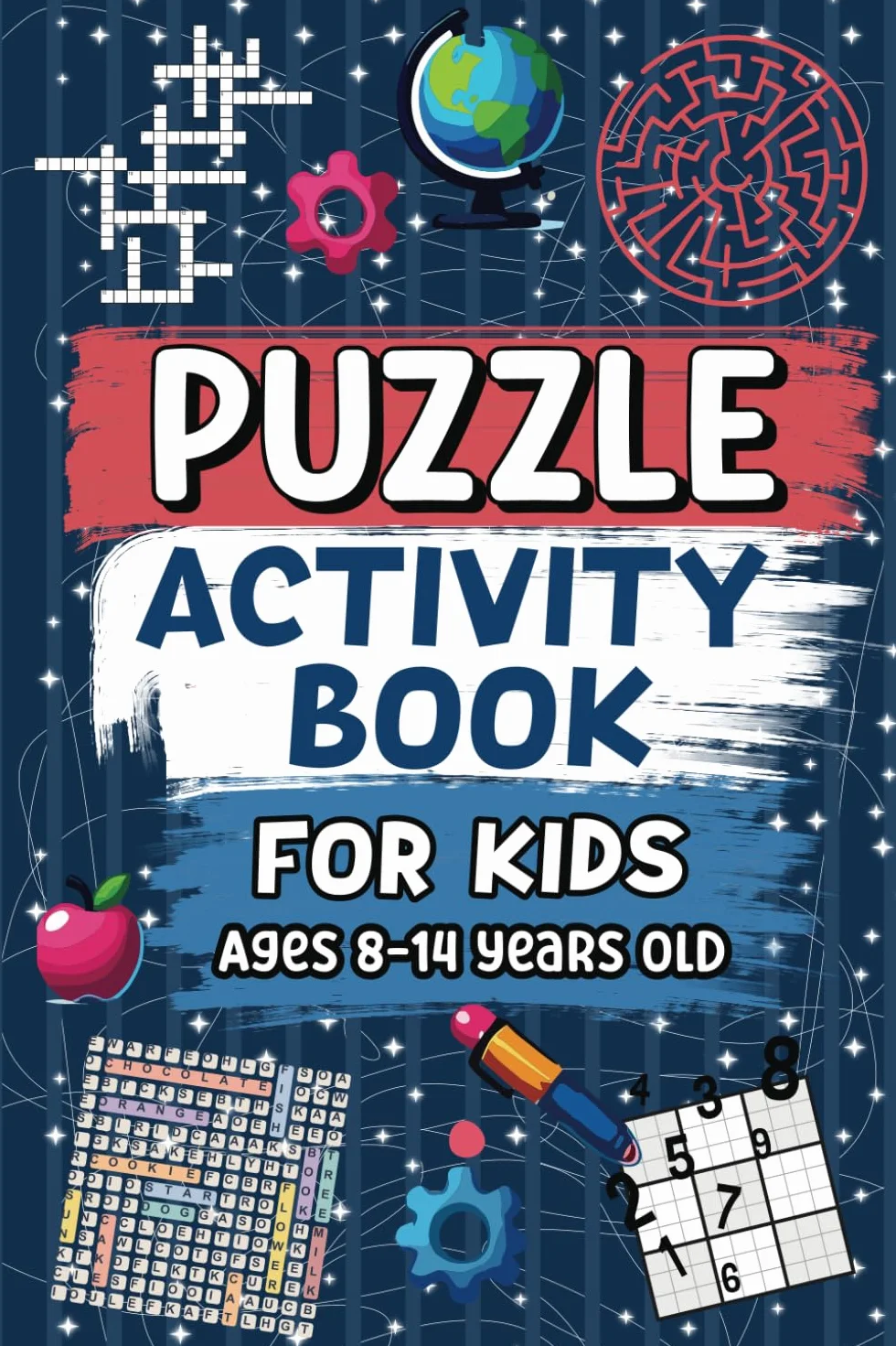 Puzzle Activity Book For Kids Ages 8-14 Years Old: Fun and Challenging Brain Games for Boys and Girls. Includes Sudoku, Crosswords, Word Search, Mazes, Math Puzzles, and More