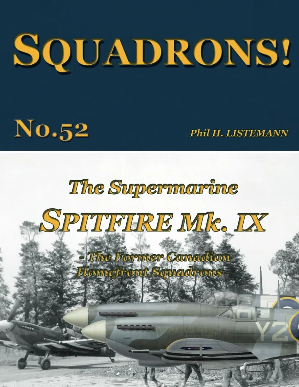 The Supermarine Spitfire Mk IX: The former Canadian Homefront squadrons: 52