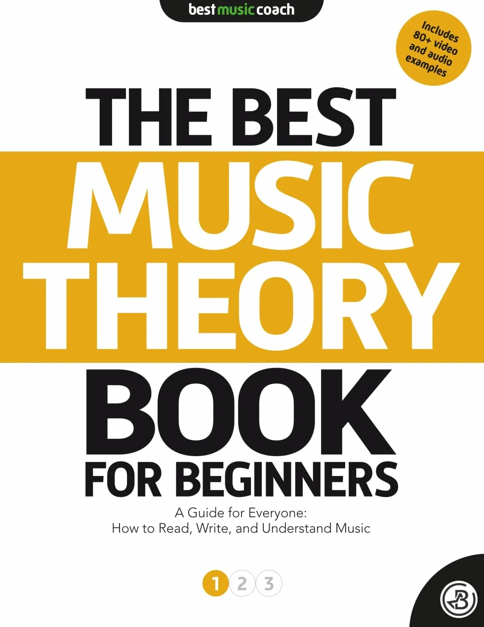 The Best Music Theory Book for Beginners 1: A Guide for Everyone: How to Read, Write, and Understand Music