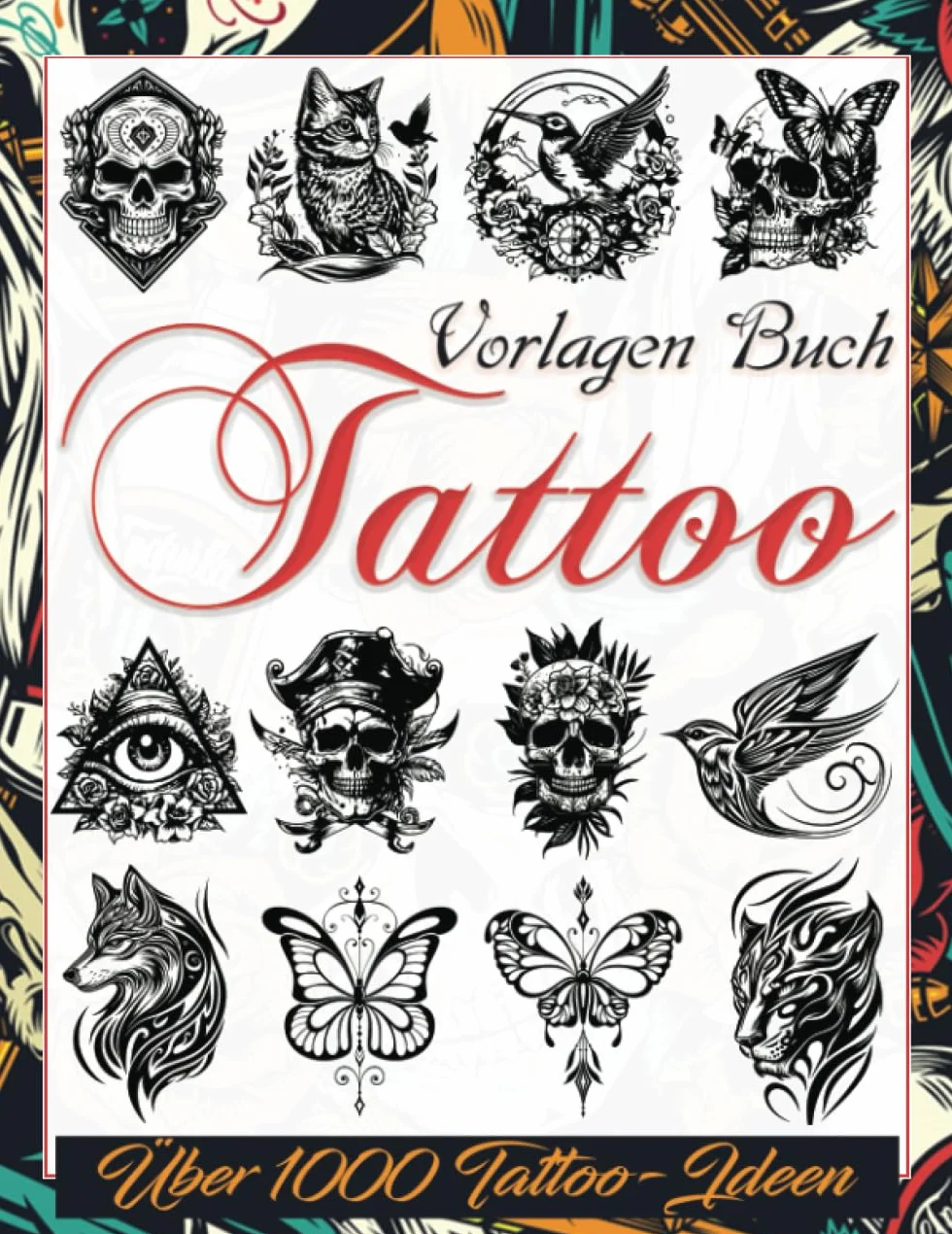 Tattoo Vorlagen Buch: Über 1000 Inspirierende Ideen für Echte Tätowierer, Profis und Amateure. Originelle, moderne Tattoo-Designs für dein Nächstes Stück Körperkunst.