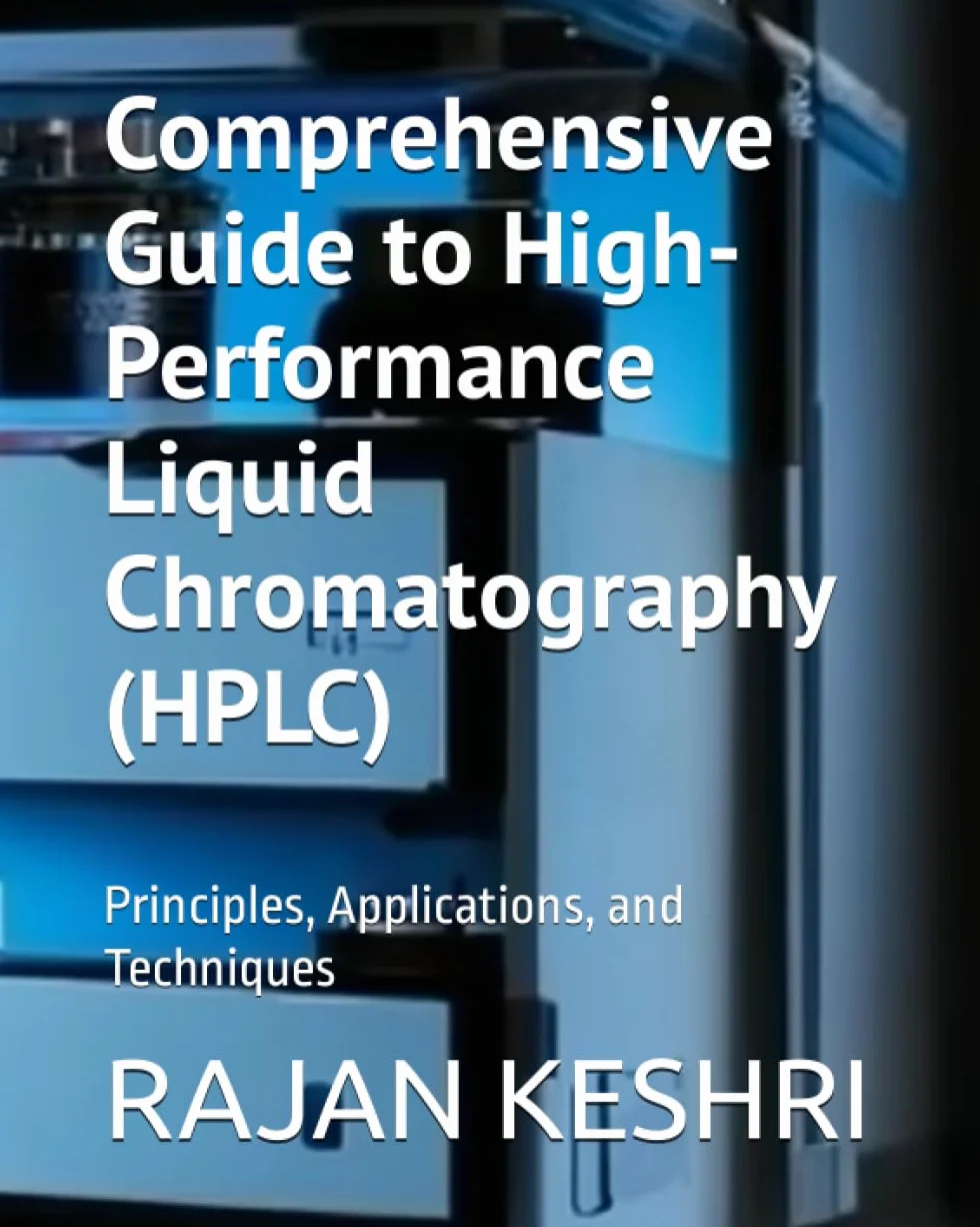 Comprehensive Guide to High-Performance Liquid Chromatography (HPLC): Principles, Applications, and Techniques