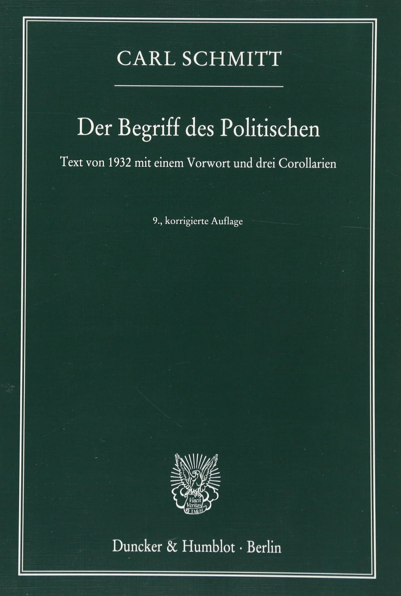 Der Begriff Des Politischen: Text Von 1932 Mit Einem Vorwort Und Drei Corollarien