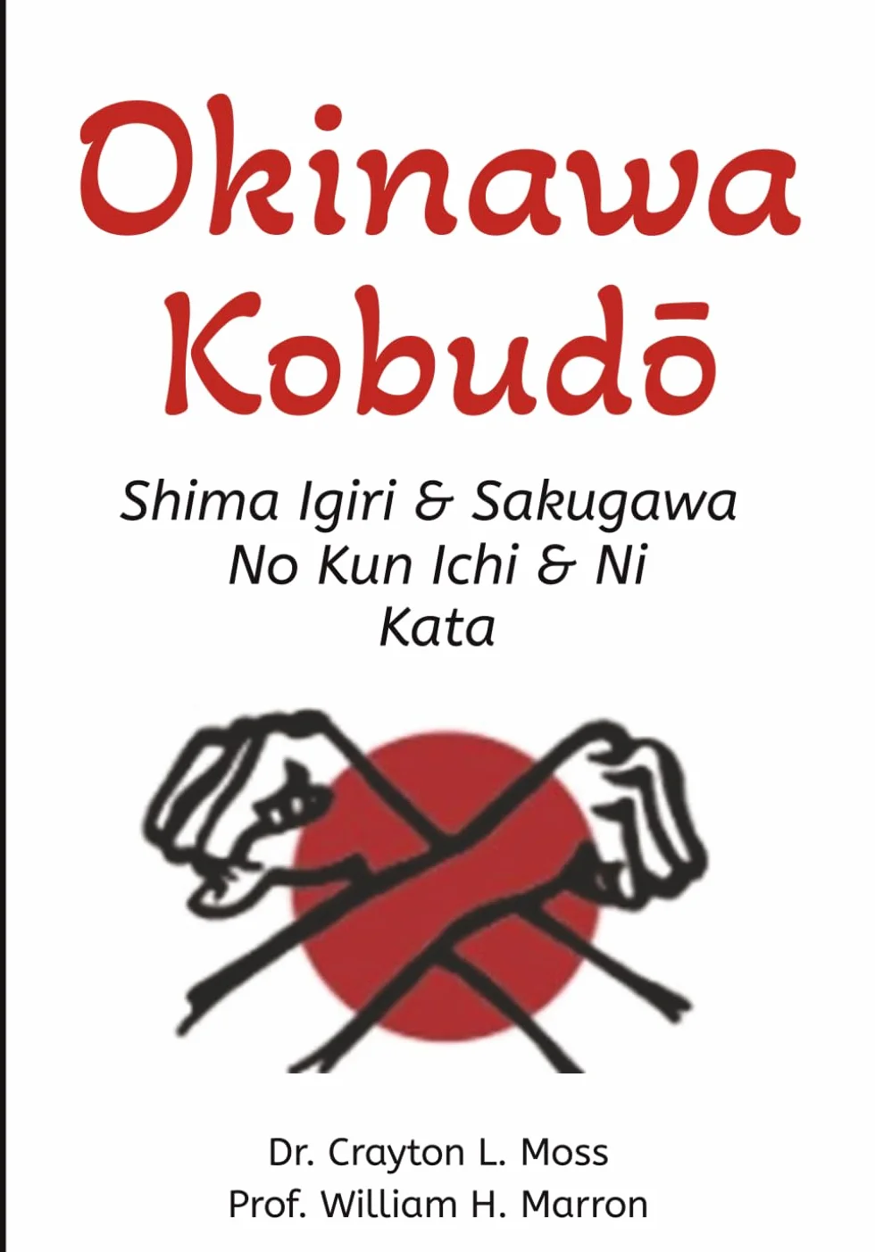 Okinawa Kobudō: Shima Igiri & Sakugawa No Kun Ichi & Ni Kata