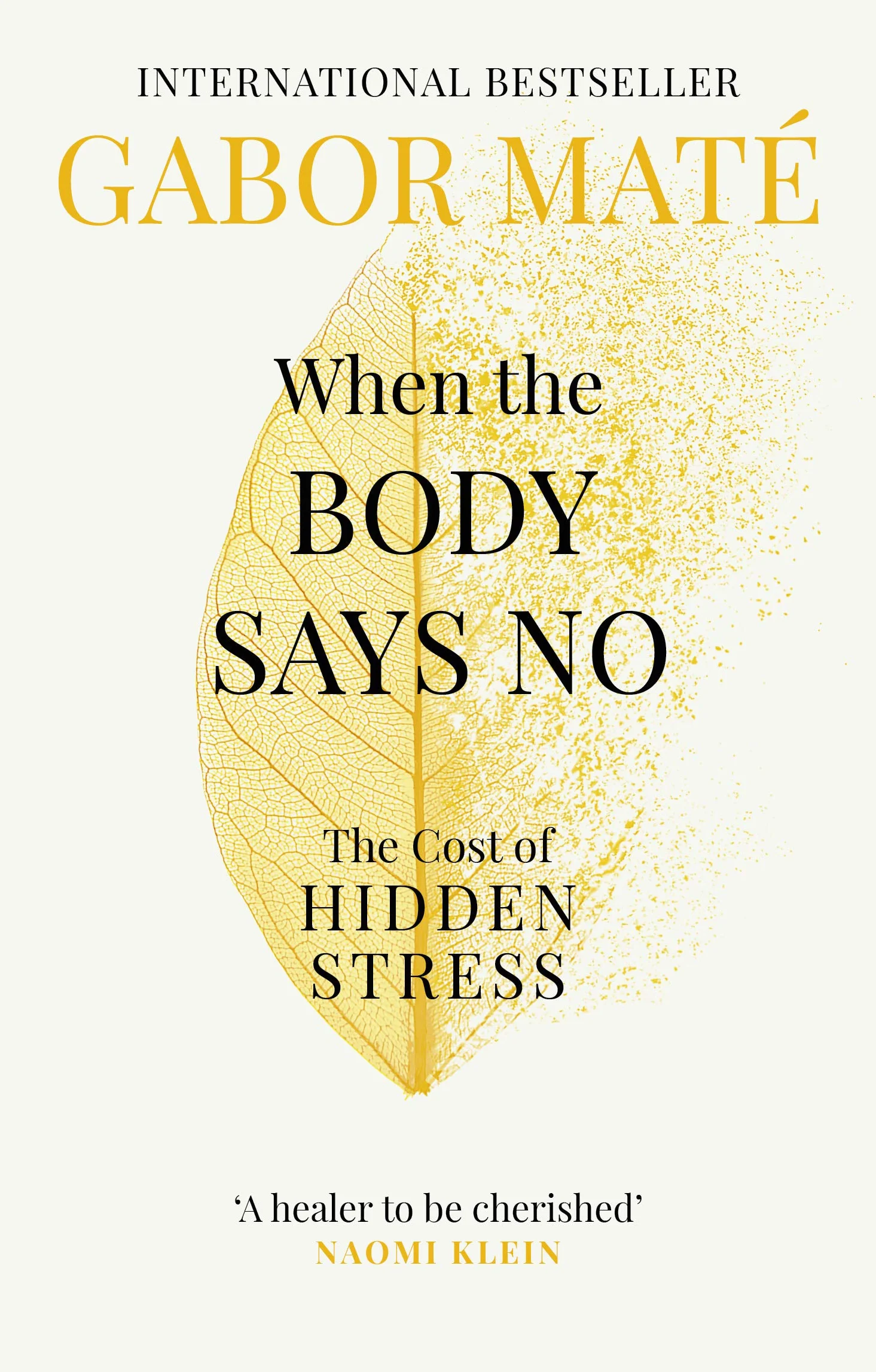 When the Body Says No: The Cost of Hidden Stress: The Cost of Hidden Stress – The International Bestseller