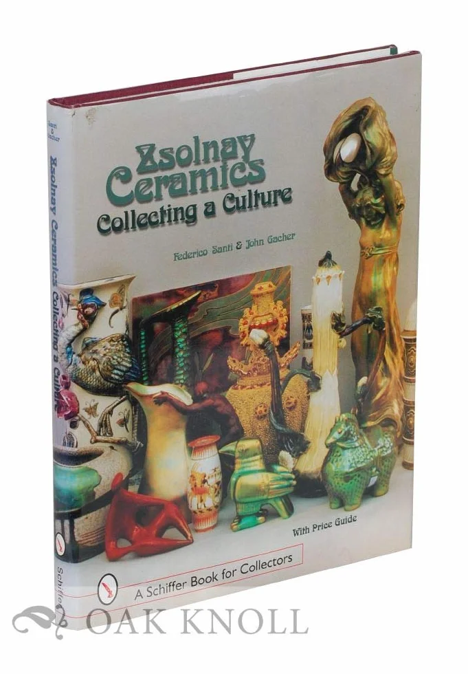 Zsolnay Ceramics: Collecting a Culture