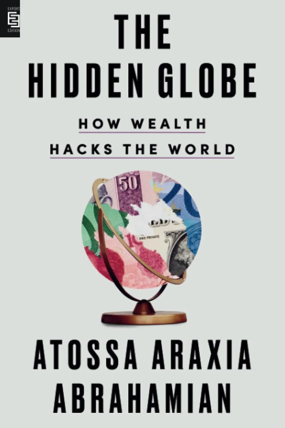 The Hidden Globe: How Wealth Hacks the World