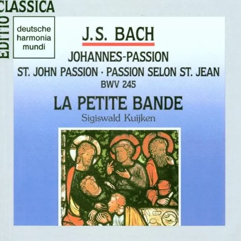 Bach: St John Passion (Passio Secundum Johannem, 1724) BWV 245 /Prégardien · van der Kamp · Schlick · Jacobs · La Petite Bande · S Kuijken