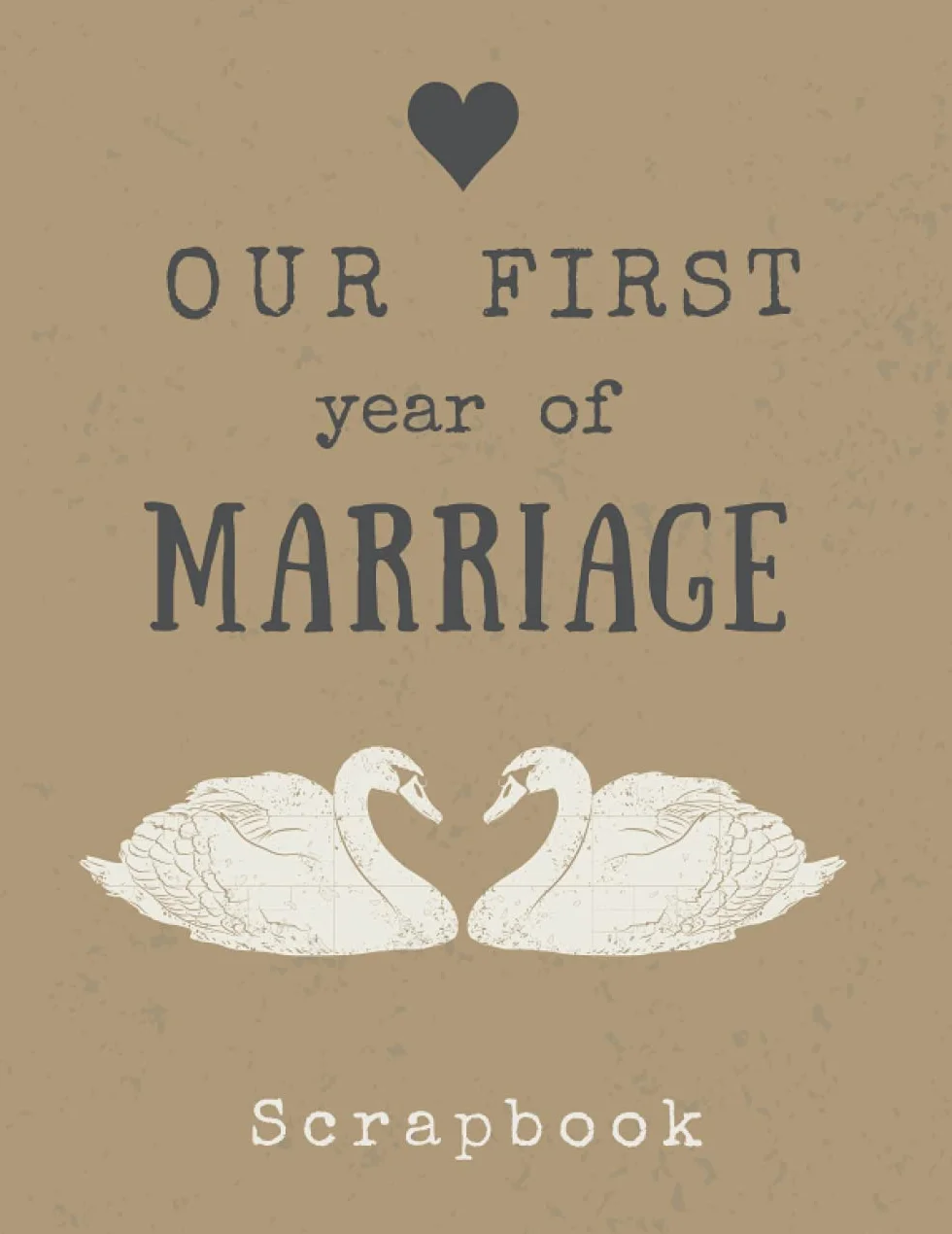 Our First Year of Marriage Scrapbook: 100 page - thoughtful & unique wedding gift