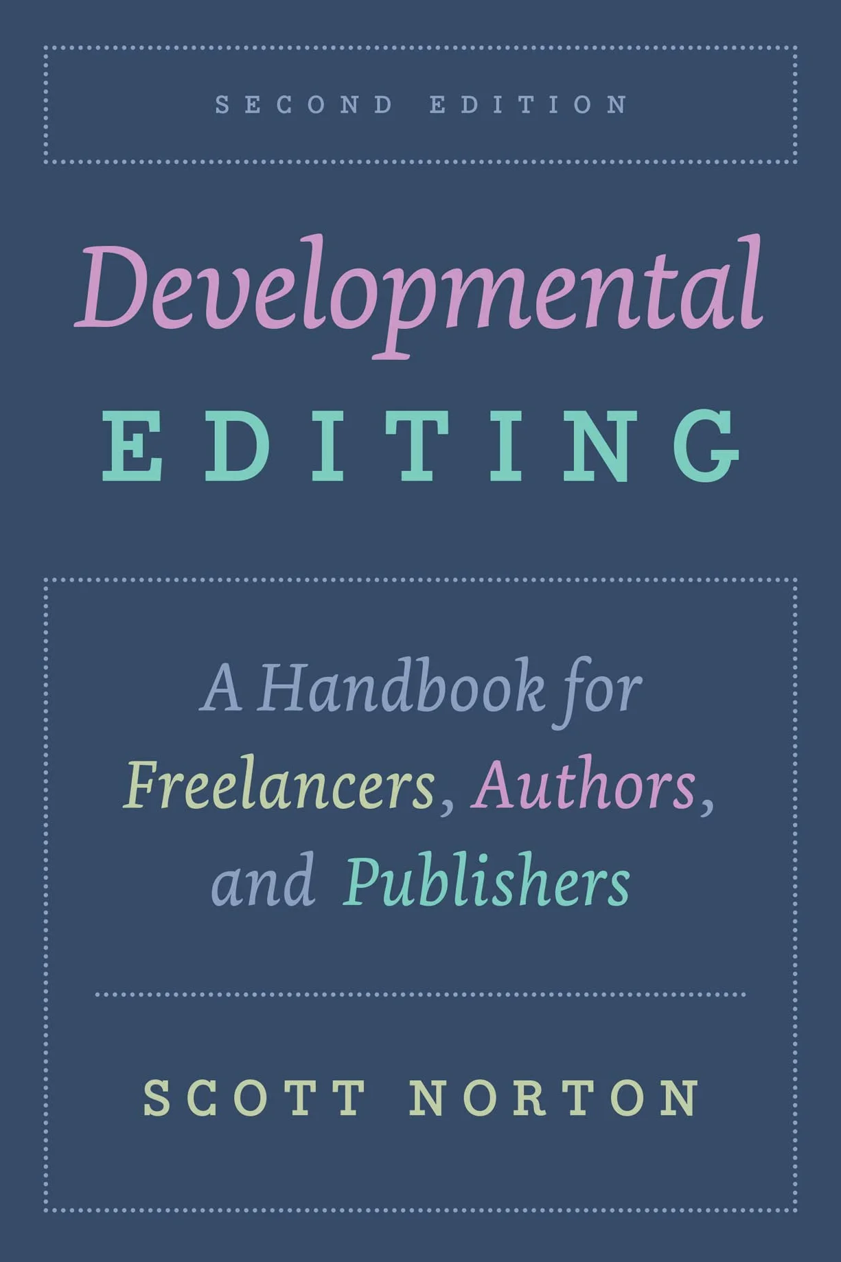 Developmental Editing, Second Edition: A Handbook for Freelancers, Authors, and Publishers