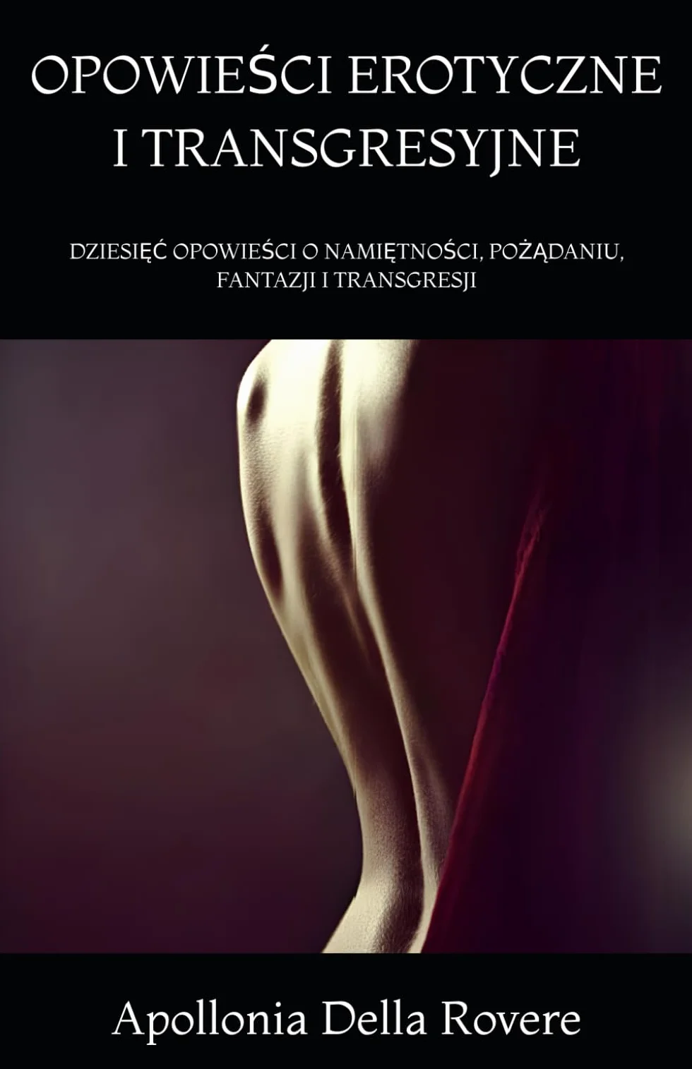 OPOWIEŚCI EROTYCZNE I TRANSGRESYJNE: DZIESIĘĆ OPOWIEŚCI O NAMIĘTNOŚCI, POŻĄDANIU, FANTAZJI I TRANSGRESJI