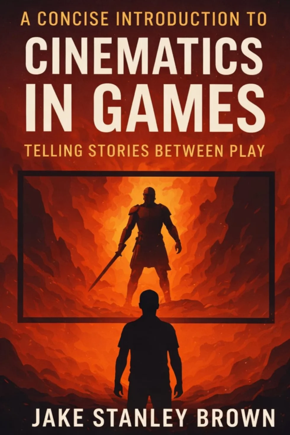 A Concise Introduction To Cinematics In Games: Telling Stories Between Play