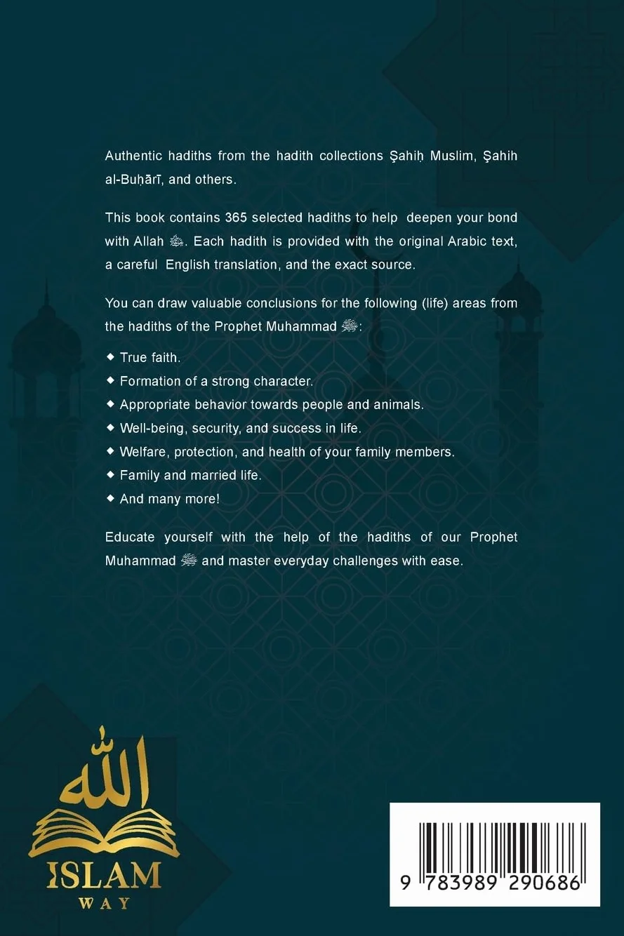 365 Wisdoms of the Prophet Muhammad: Authentic Texts from the Hadith and Sunnah on the Family, Health, Success and Spiritual Growth (Collection - Islamic Books)