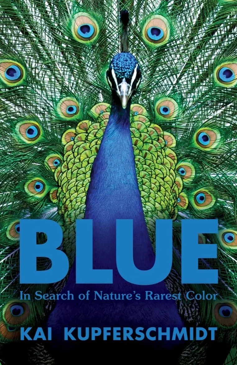 Blue: In Search of Nature's Rarest Color