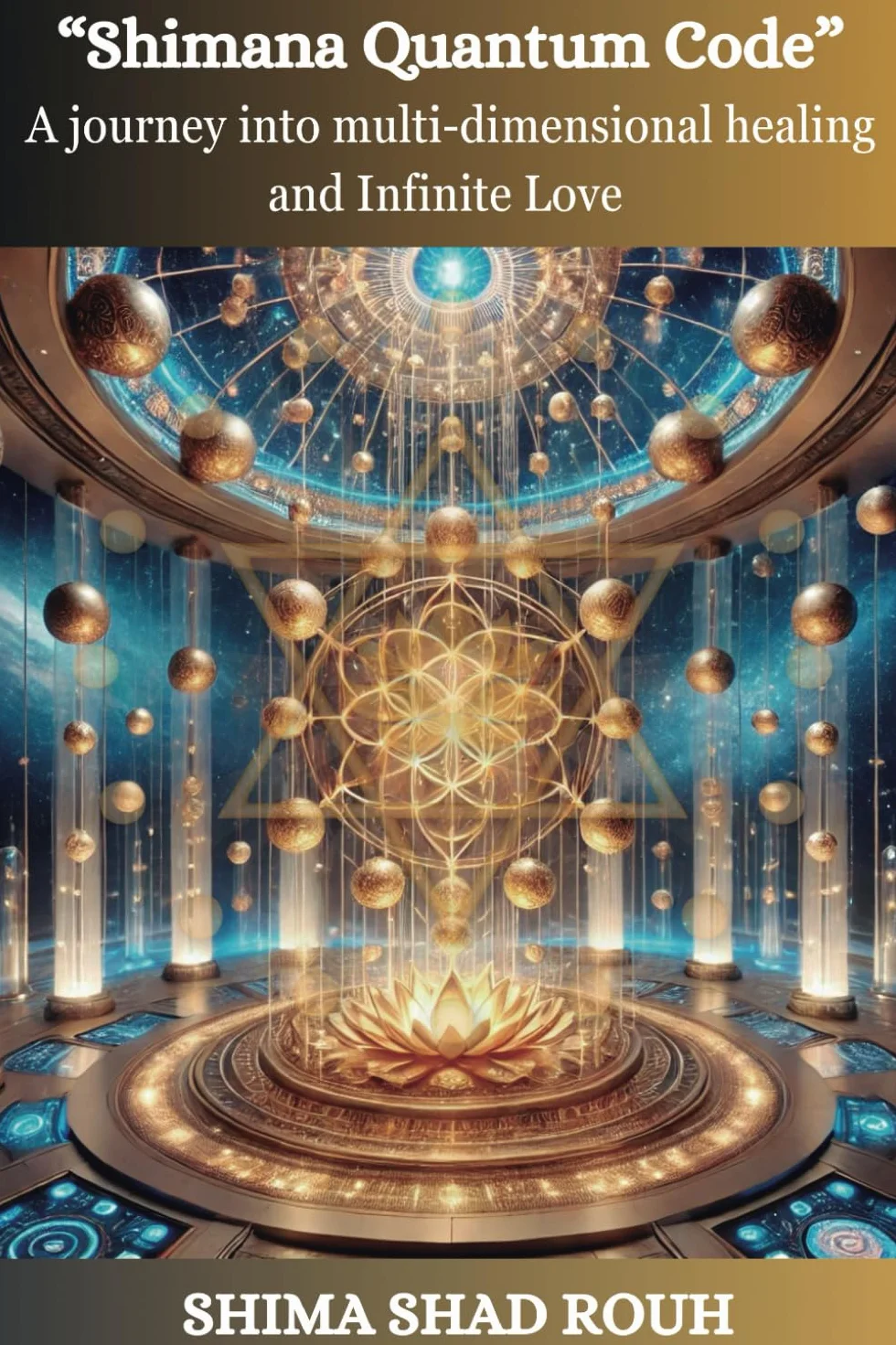 Shimana Quantum Code: A journey into multi-dimensional healing and Infinite Love