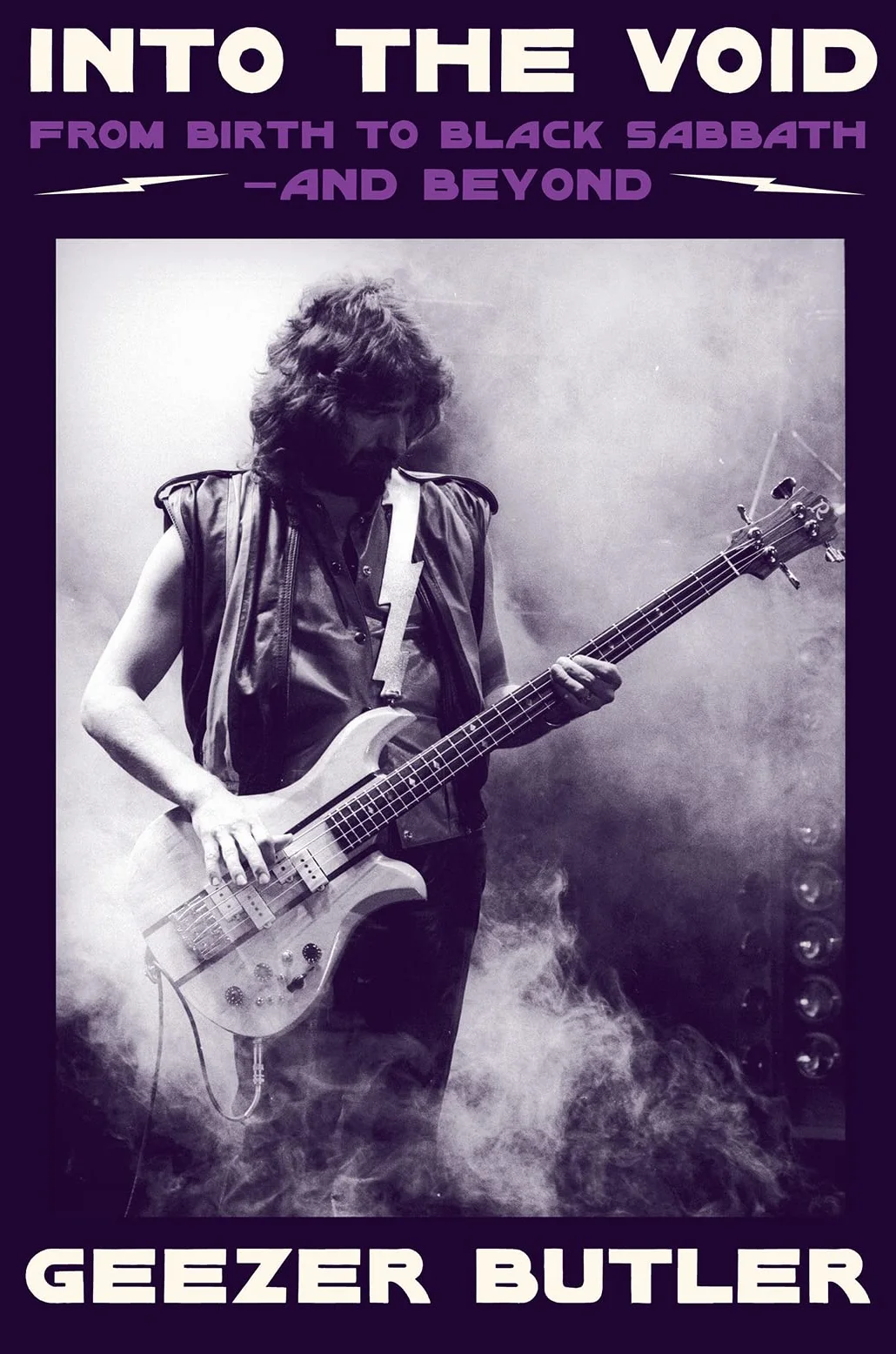 Into the Void: The new autobiography from Geezer Butler, bassist and lyricist of heavy metal music pioneers Black Sabbath