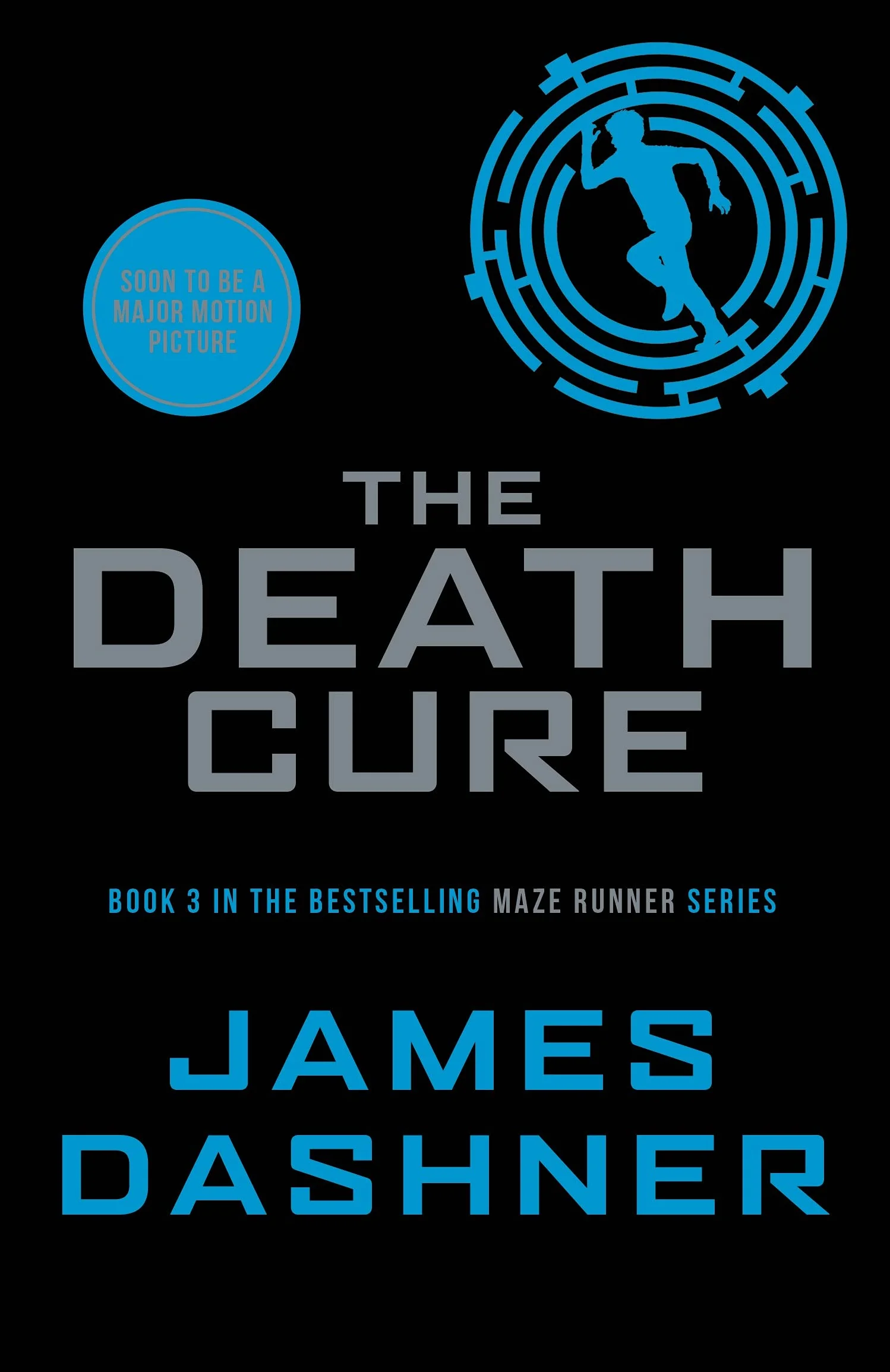 The Death Cure: book 3 in the multi-million bestselling Maze Runner series