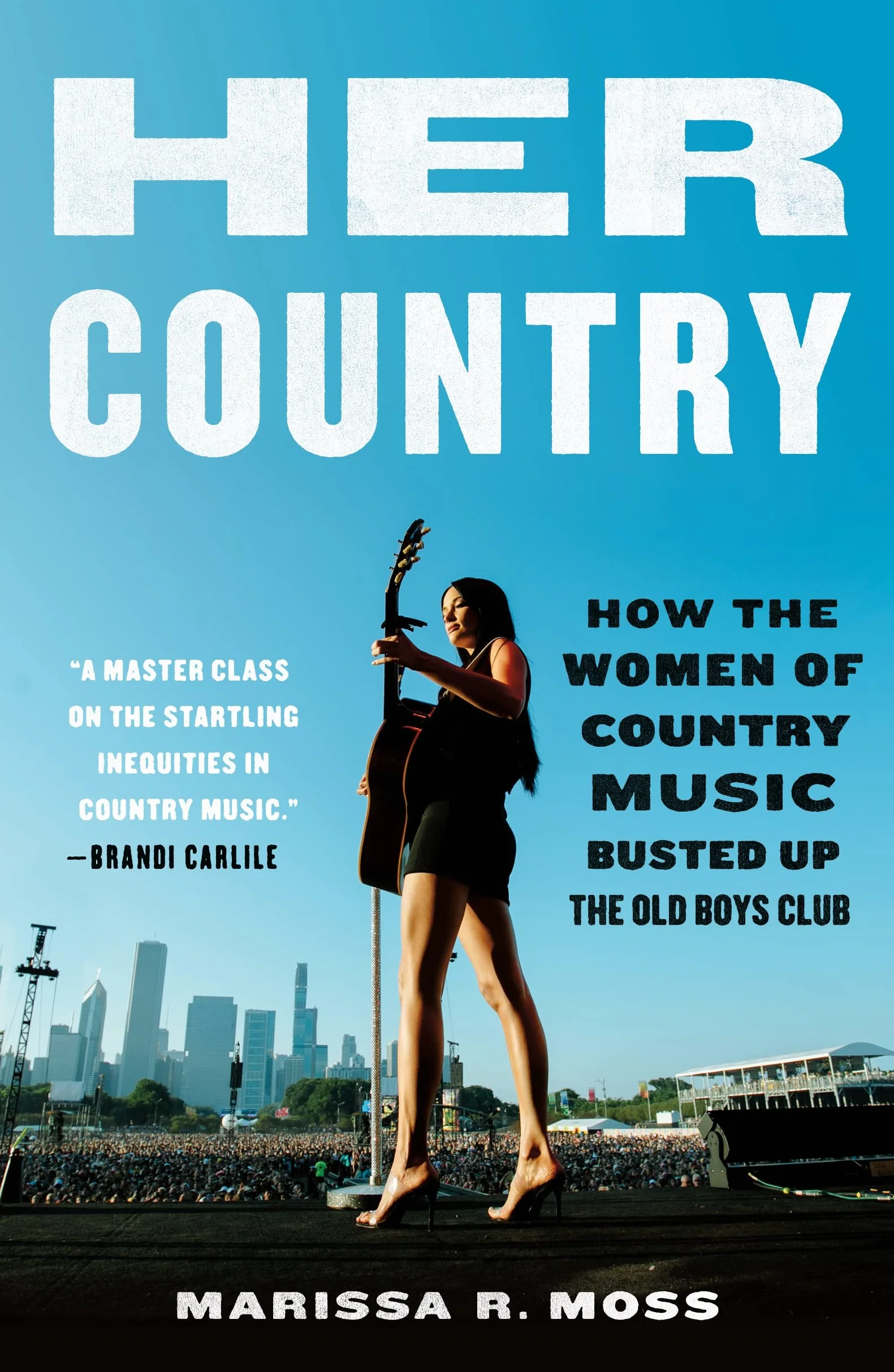 Her Country: How the Women of Country Music Busted Up the Old Boys Club