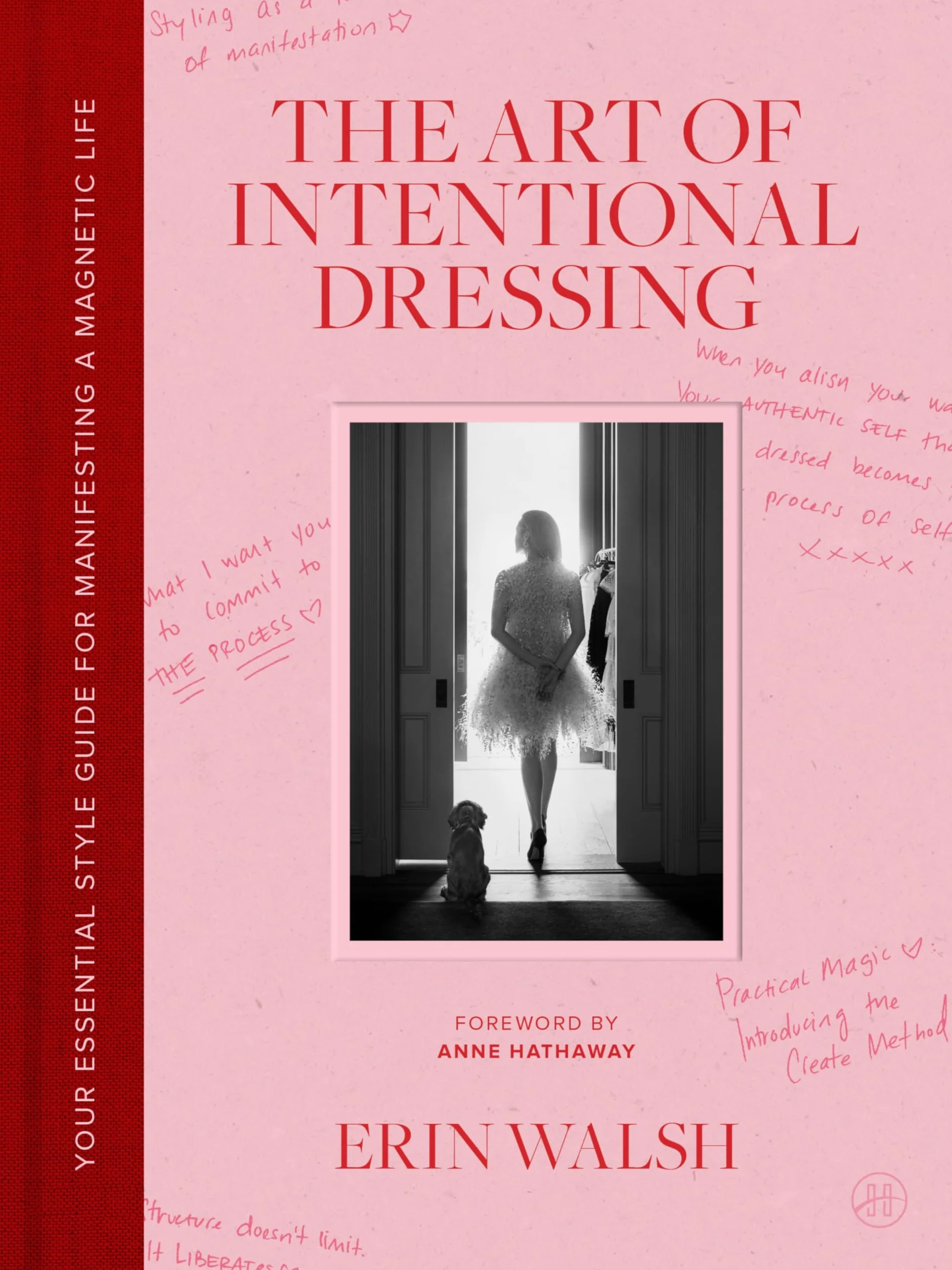 The Art of Intentional Dressing: The Essential Method for Manifesting a Life in Style