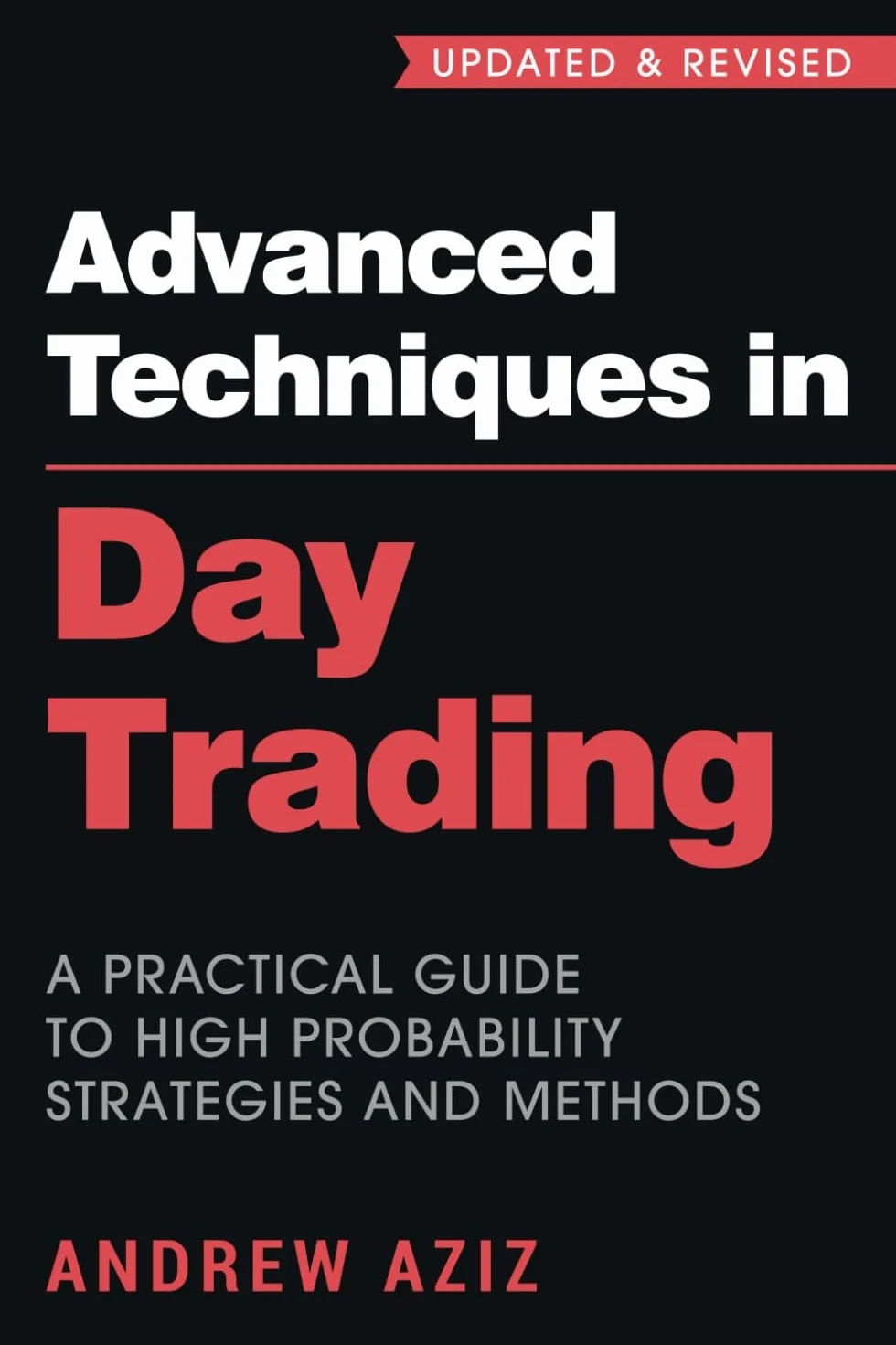 Advanced Techniques in Day Trading: A Practical Guide to High Probability Strategies and Methods: 2