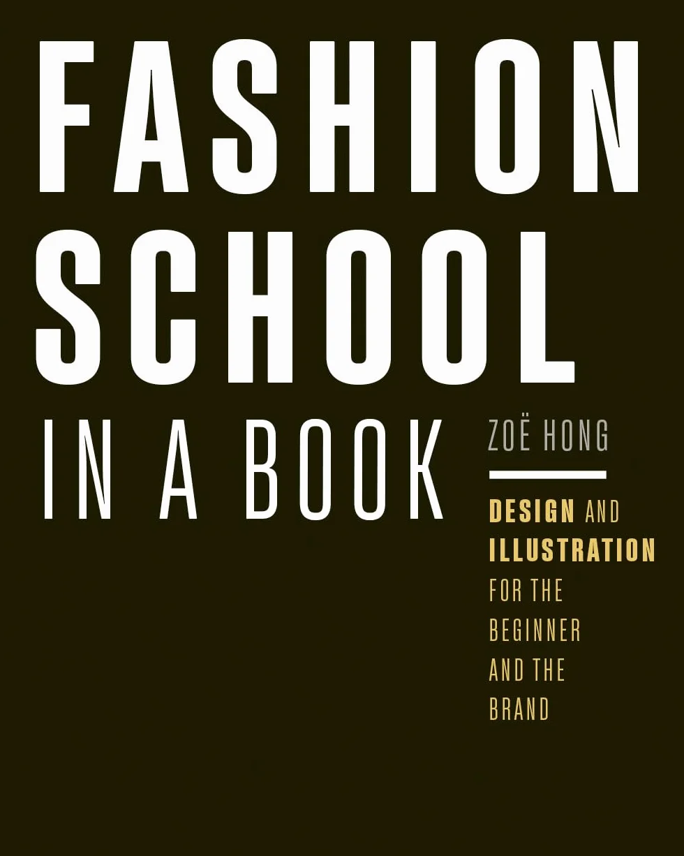 Fashion School in a Book: Design & Illustration for the Beginner and the Brand
