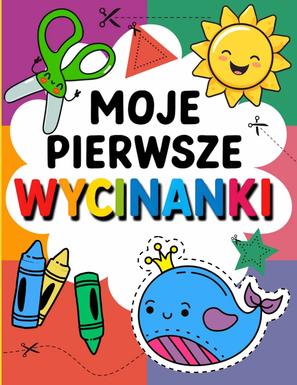 Moje Pierwsze Wycinanki: Aż 81 stron z ćwiczeniami. Koloruj, wycinaj i ucz się. Kreatywna książeczka dla dzieci w wieku 2,3,4,5 lat. Zabawa dla dziewczynek i chłopców.