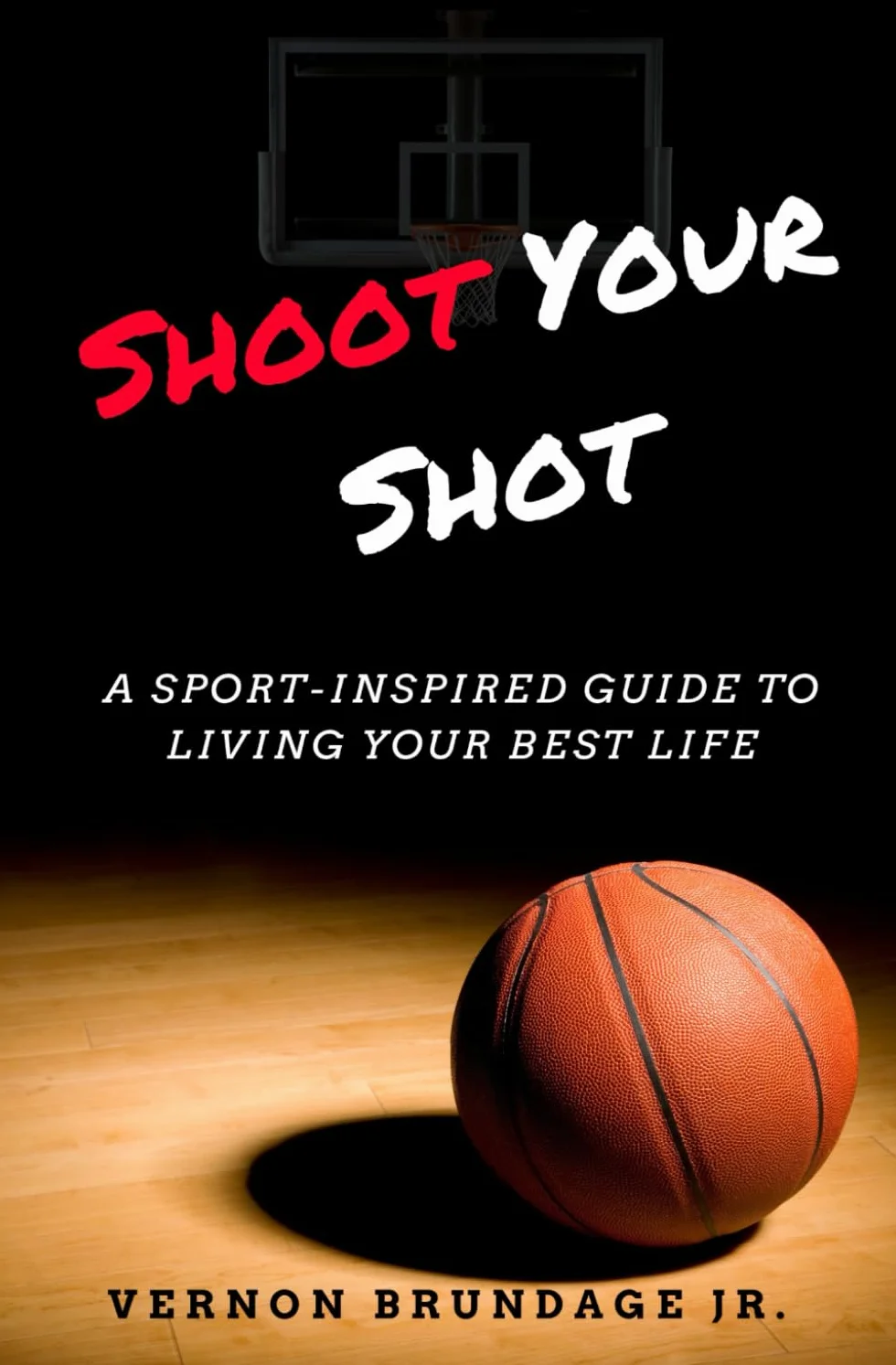 Shoot Your Shot: A Sport-Inspired Guide To Living Your Best Life