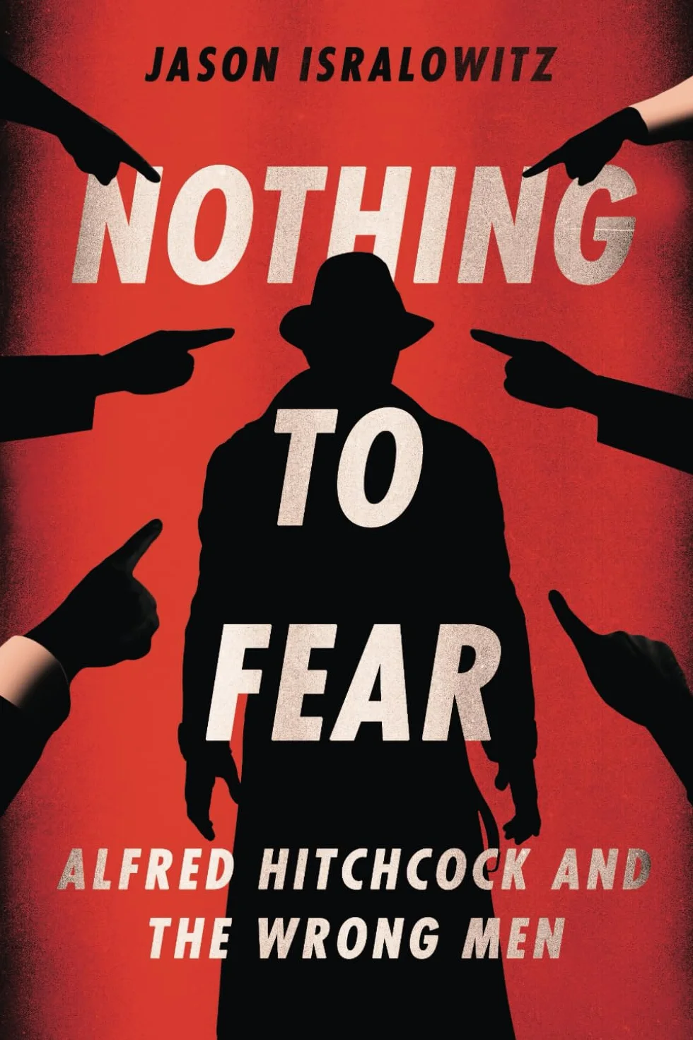 Nothing to Fear: Alfred Hitchcock and the Wrong Men