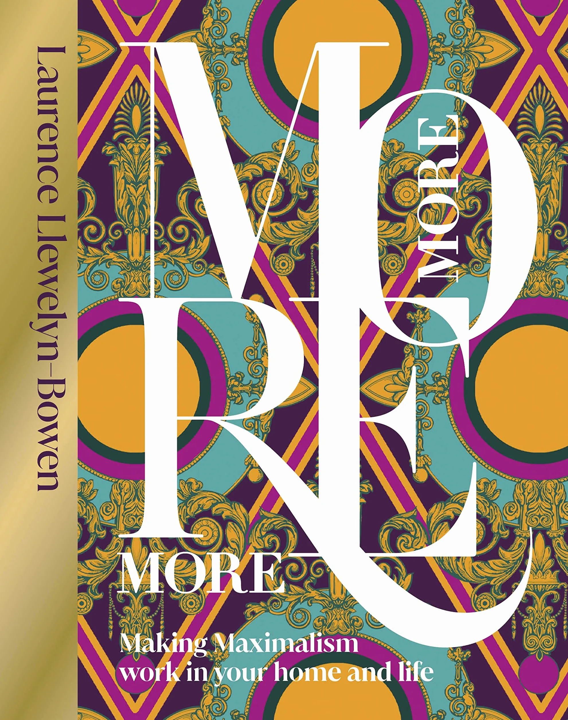 More More More: Making Maximalism Work in Your Home and Life