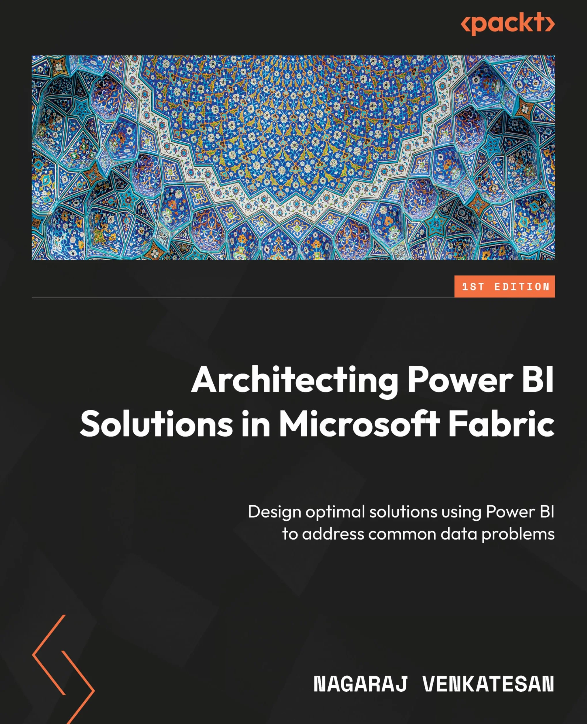 Architecting Power BI Solutions in Microsoft Fabric: Design optimal solutions using Power BI to address common data problems