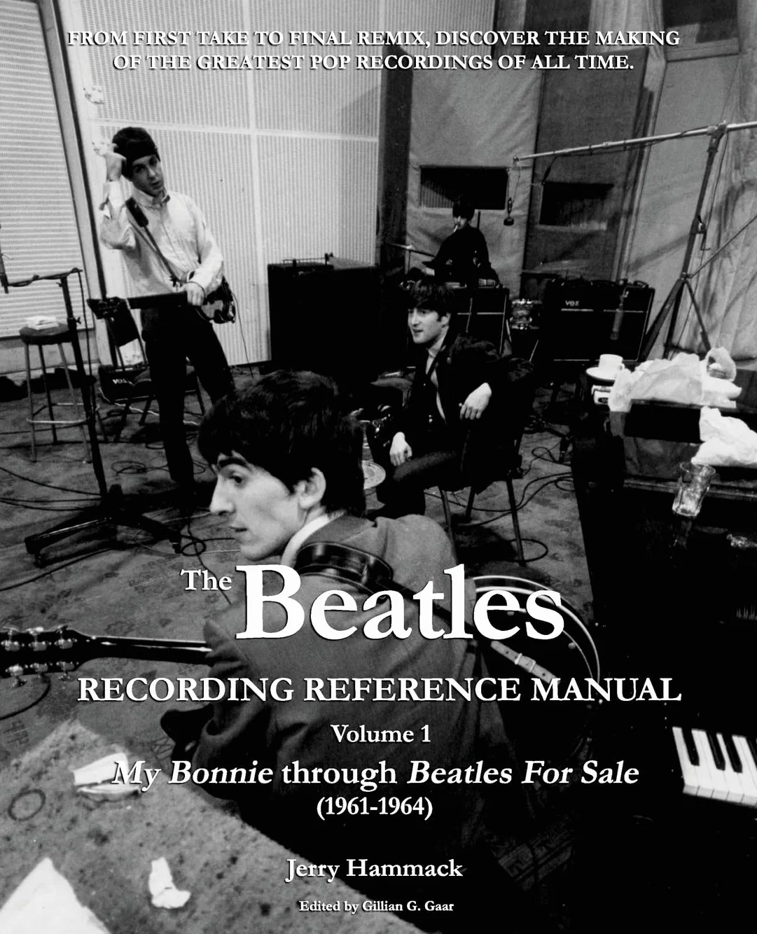 The Beatles Recording Reference Manual: Volume 1: My Bonnie through Beatles For Sale (1961-1964)