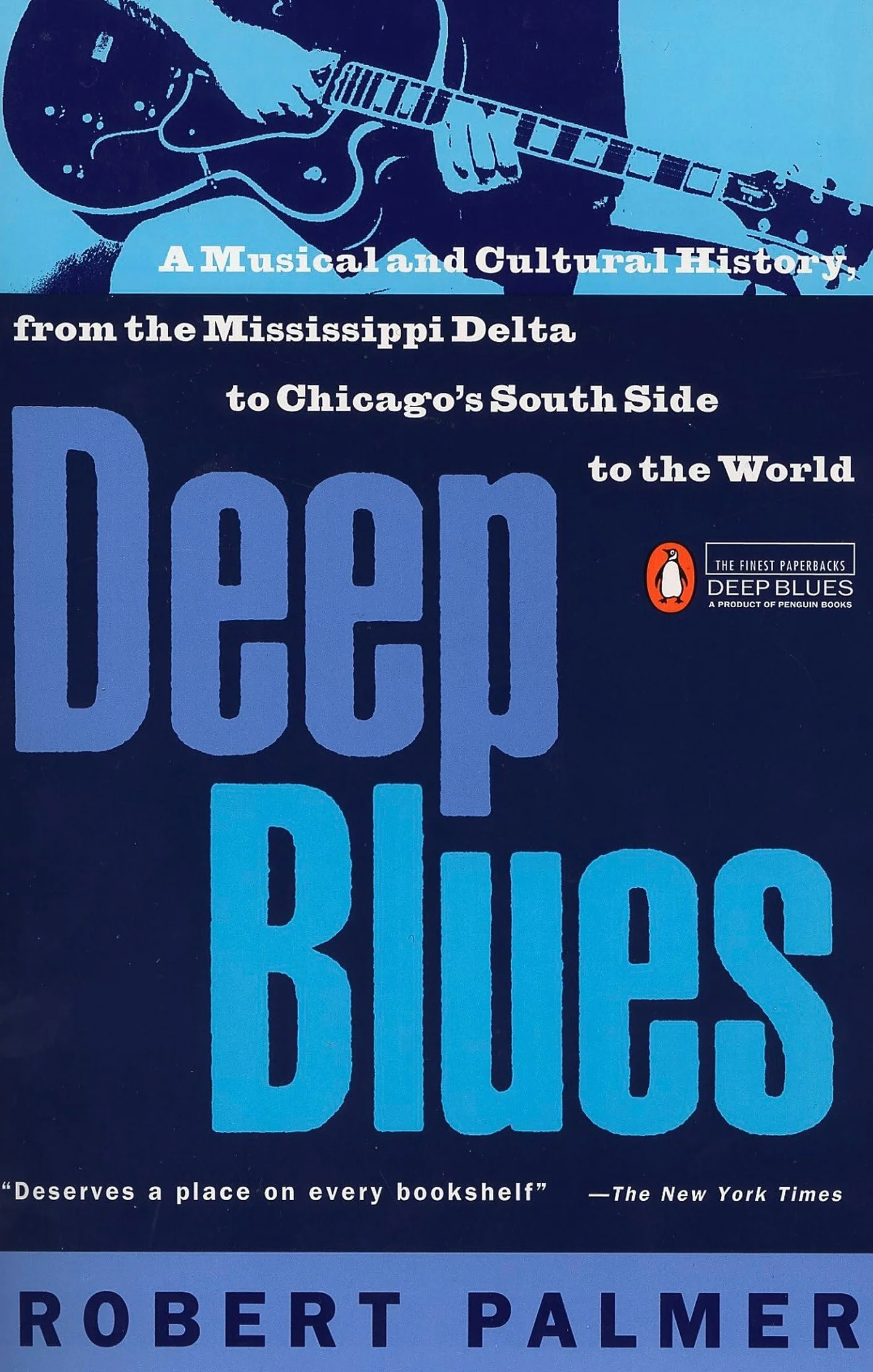 Deep Blues: A Musical and Cultural History of the Mississippi Delta