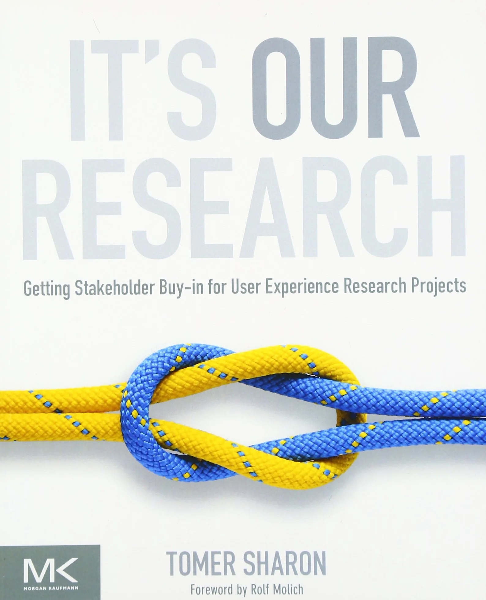 It's Our Research: Getting Stakeholder Buy-In for User Experience Research Projects