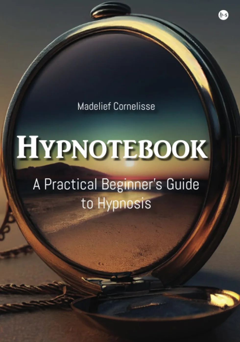 Hypnotebook: A Practical Beginner's Guide to Hypnosis