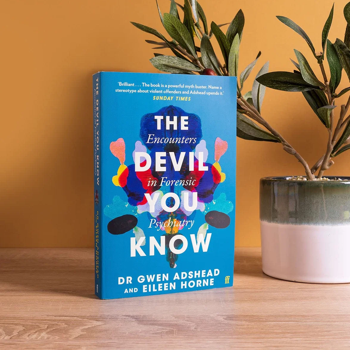 The Devil You Know: Stories of Human Cruelty and Compassion: Encounters in Forensic Psychiatry